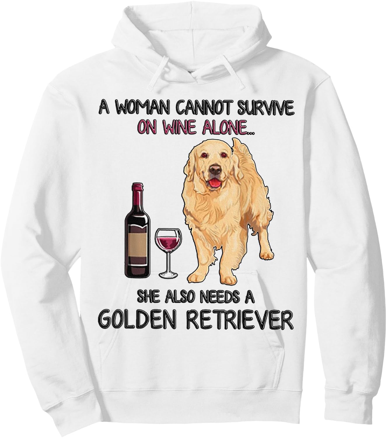 A Woman Cannot Survive On Wine Alone Golden Retriever Hoodie - Hoodie | White