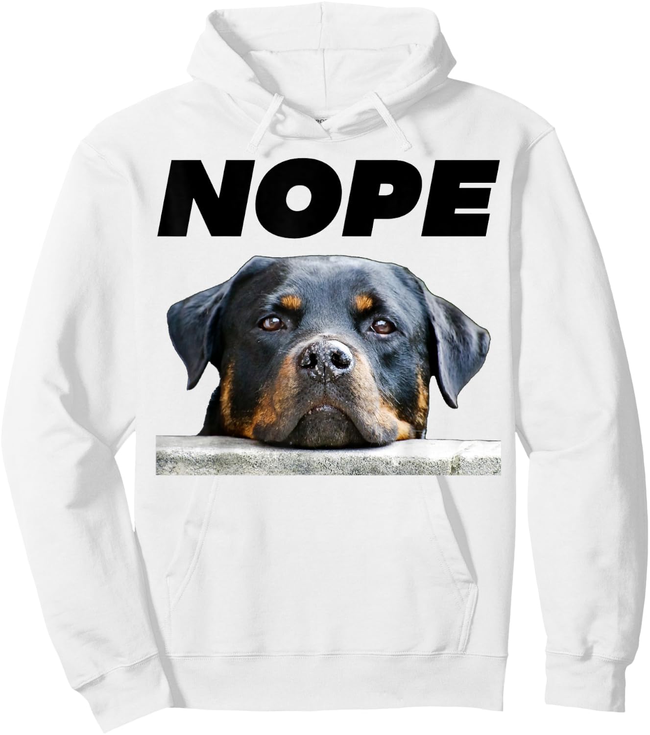Rotweiller Nope Rottie Face Not Today Love My Rottweiler Hoodie - Hoodie | White