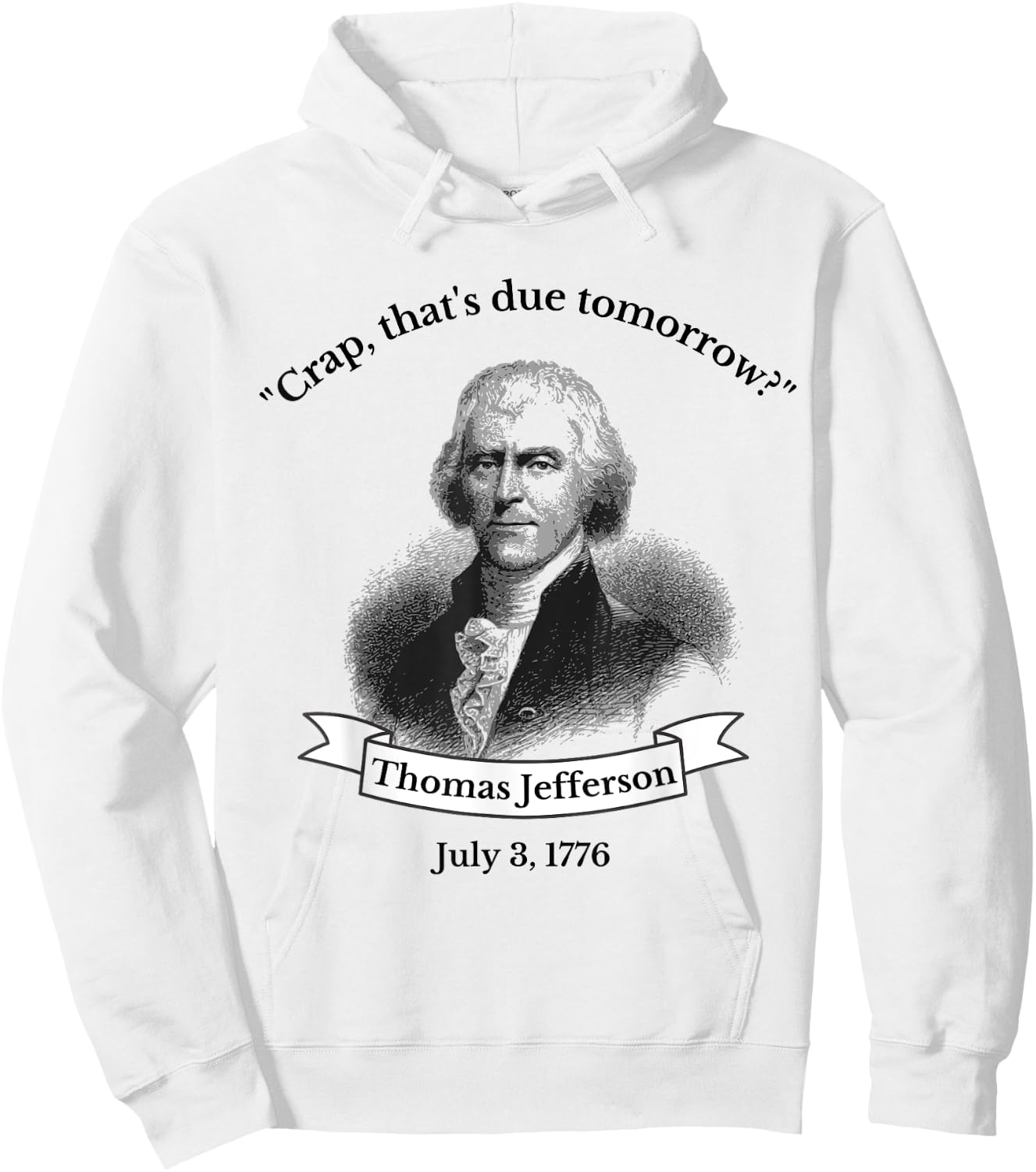 Funny Thomas Jefferson 4th Of July History Teacher Gift Hoodie - Hoodie | White