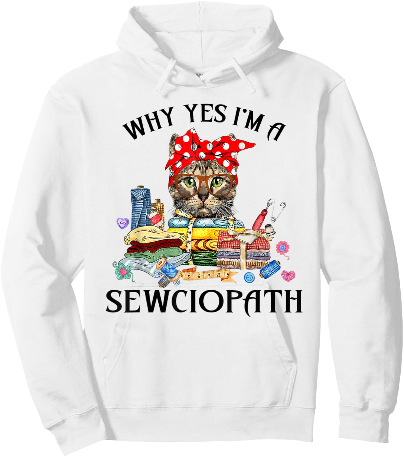Funny Why Yes Im A Sewciopath Cat Wearing A Bow Sewing Sewer Men Women Hoodie - Hoodie | White