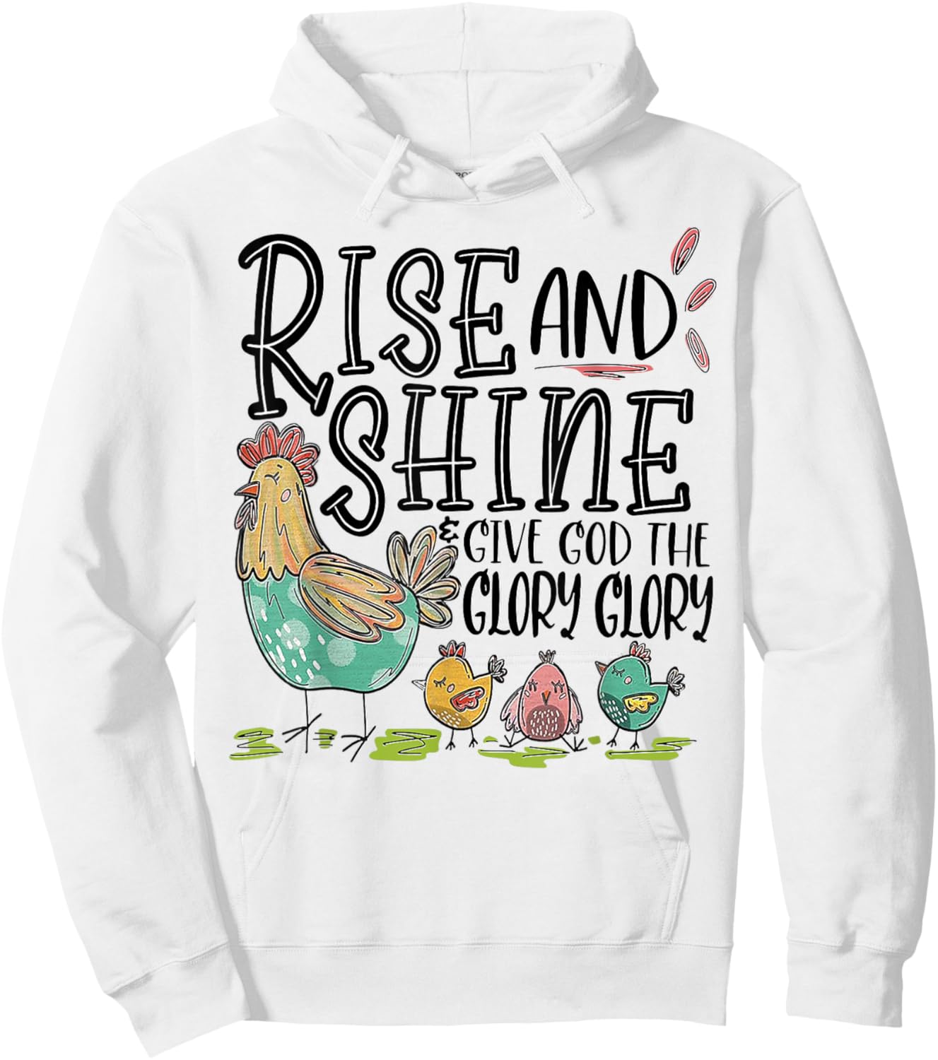 Rise And Shine Give God The Glory Glory Funny Chicken Hoodie - Hoodie | White