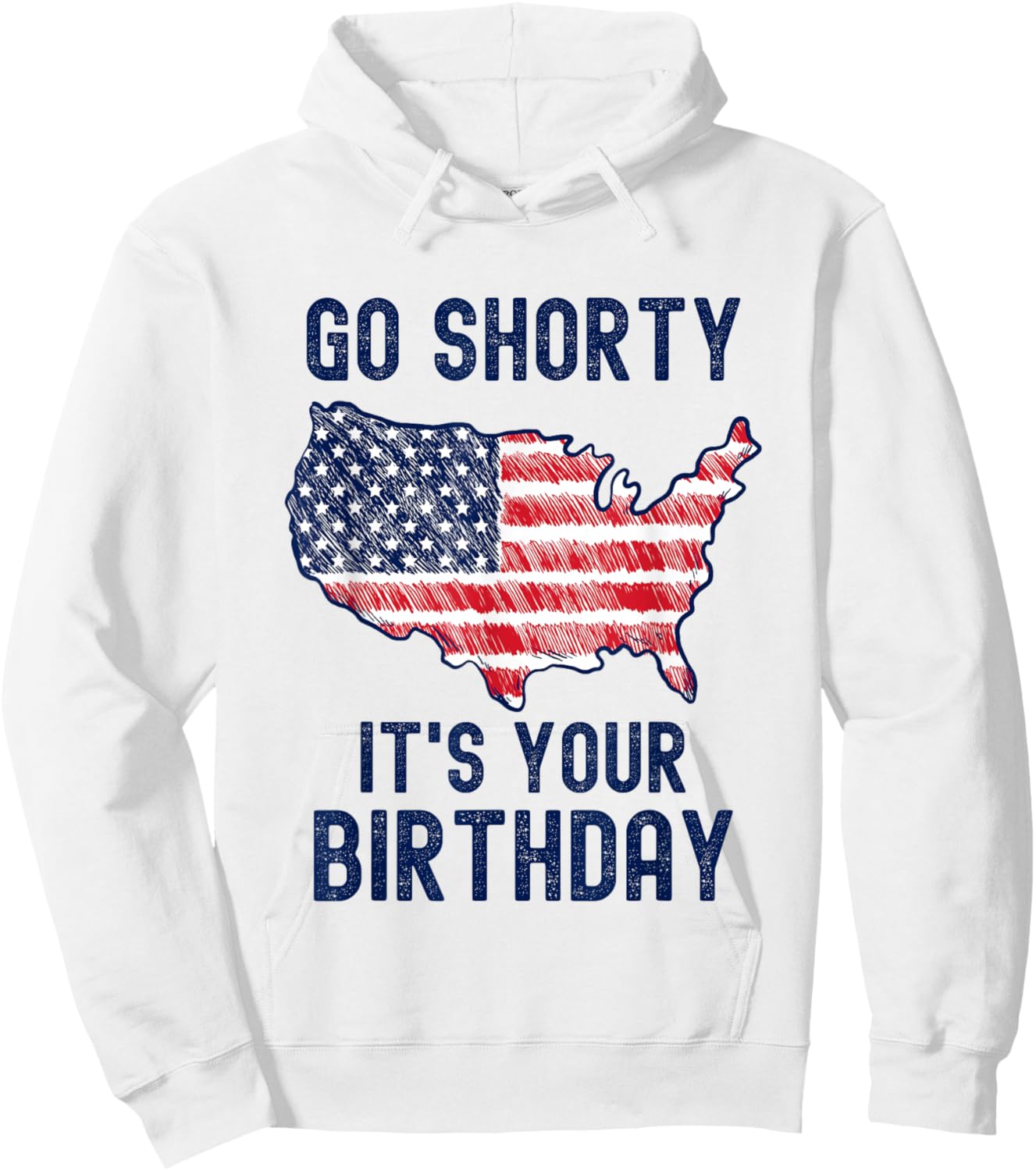 Go Shorty It's Your Birthday 4th of July Hoodie - Hoodie | White