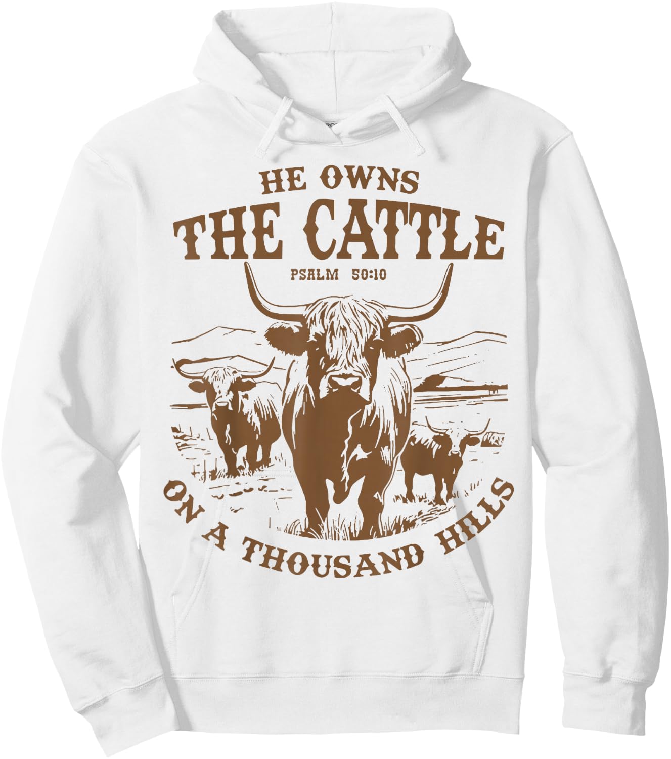 He Owns The Cattle On A Thousand Hills Highland Cattle Cow Hoodie - Hoodie | White