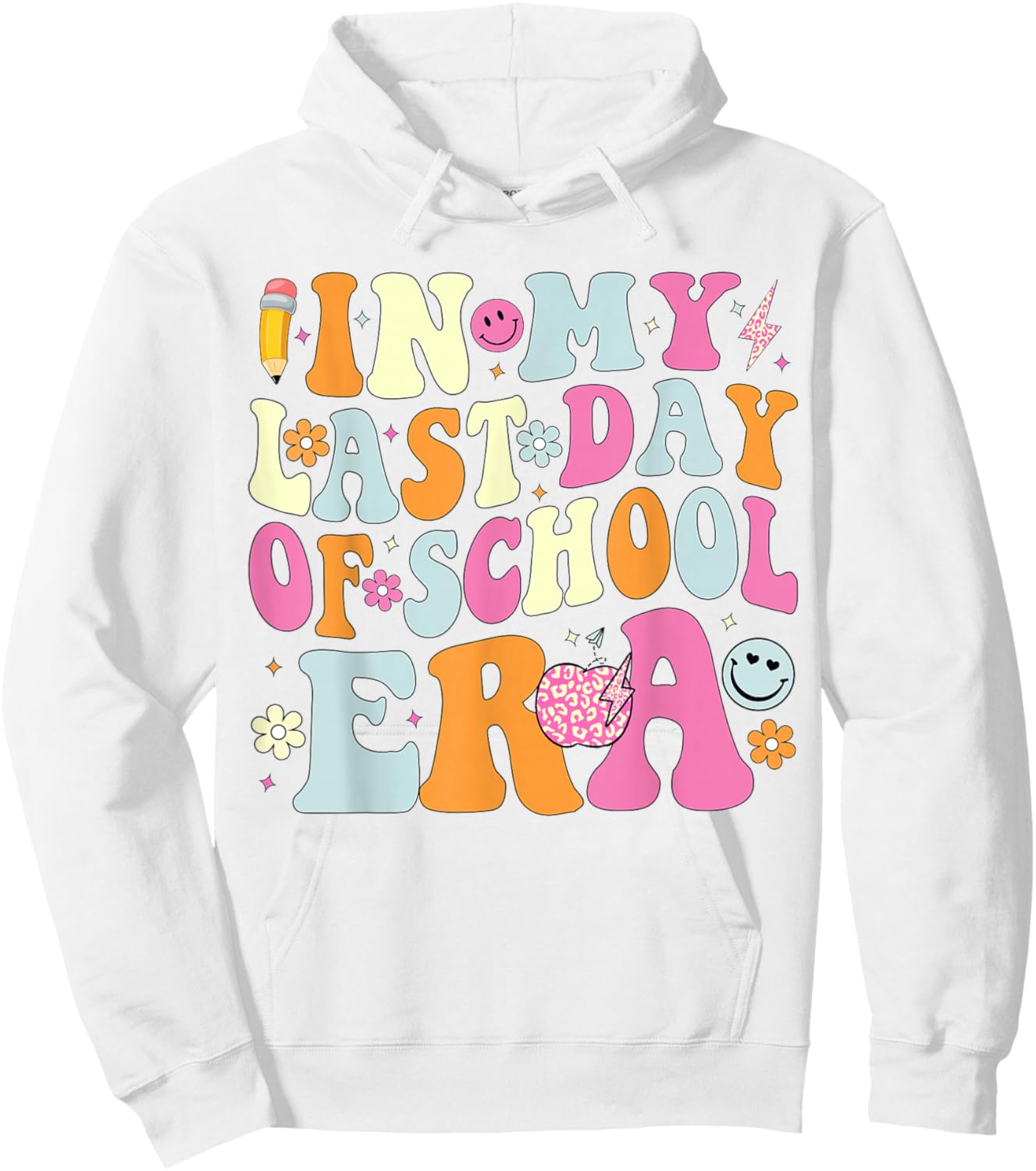 In My Last Days Of School Era Funny Last Days Of School Hoodie - Hoodie | White