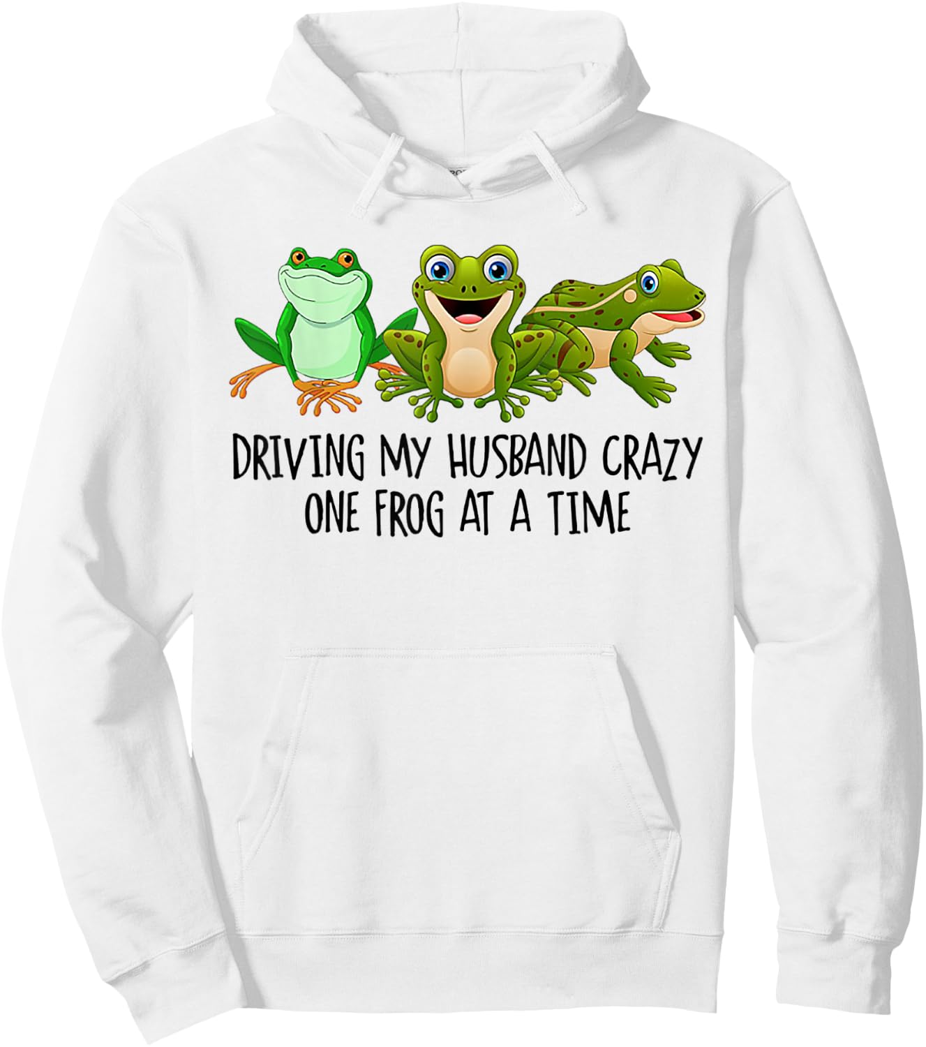 Driving My Husband Crazy One Frog At A Time Hoodie - Hoodie | White