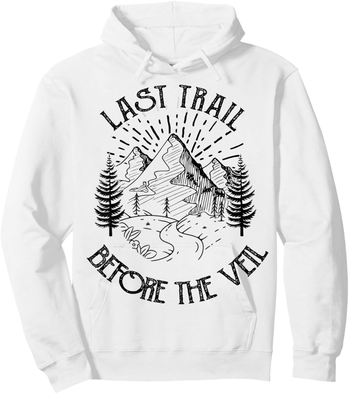 Last Trail Before The Veil Bachelorette Bridesmaid Hiking Hoodie - Hoodie | White