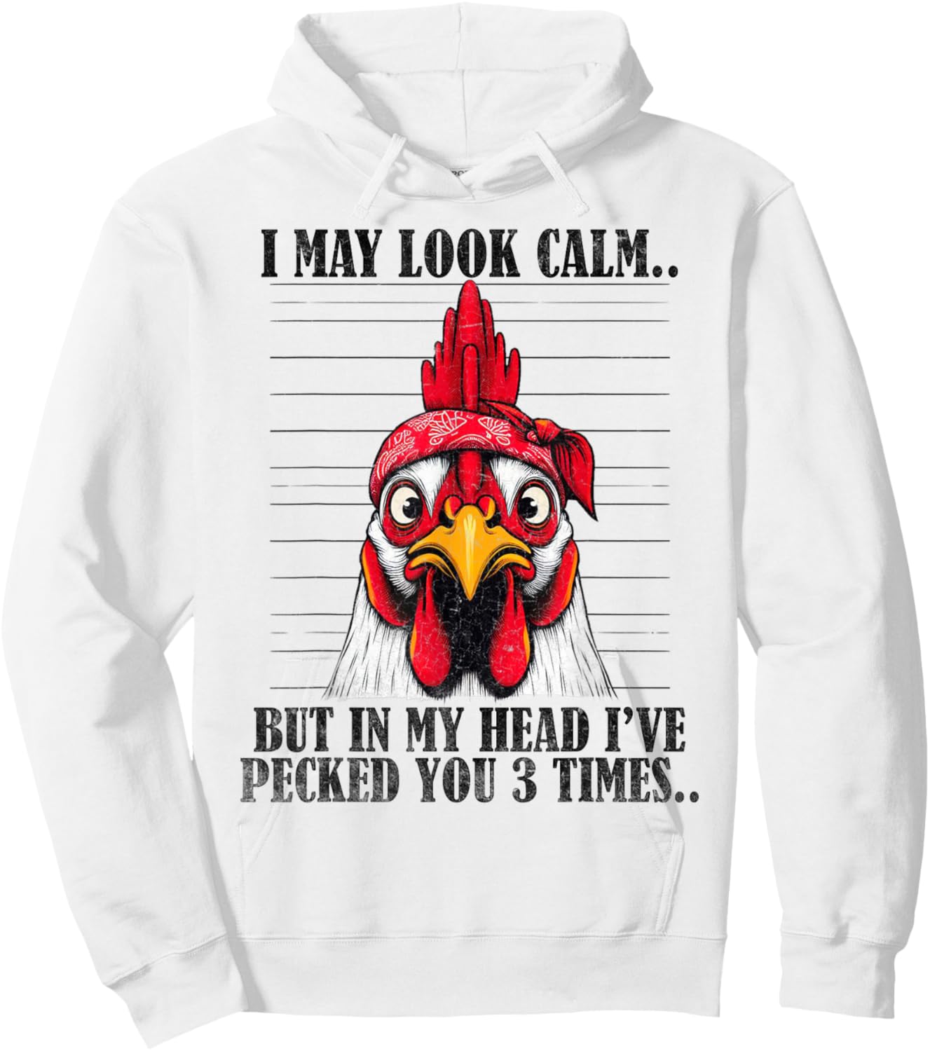 Funny I May Look Calm But In My Head Ive Pecked You 3 Times Hoodie - Hoodie | White