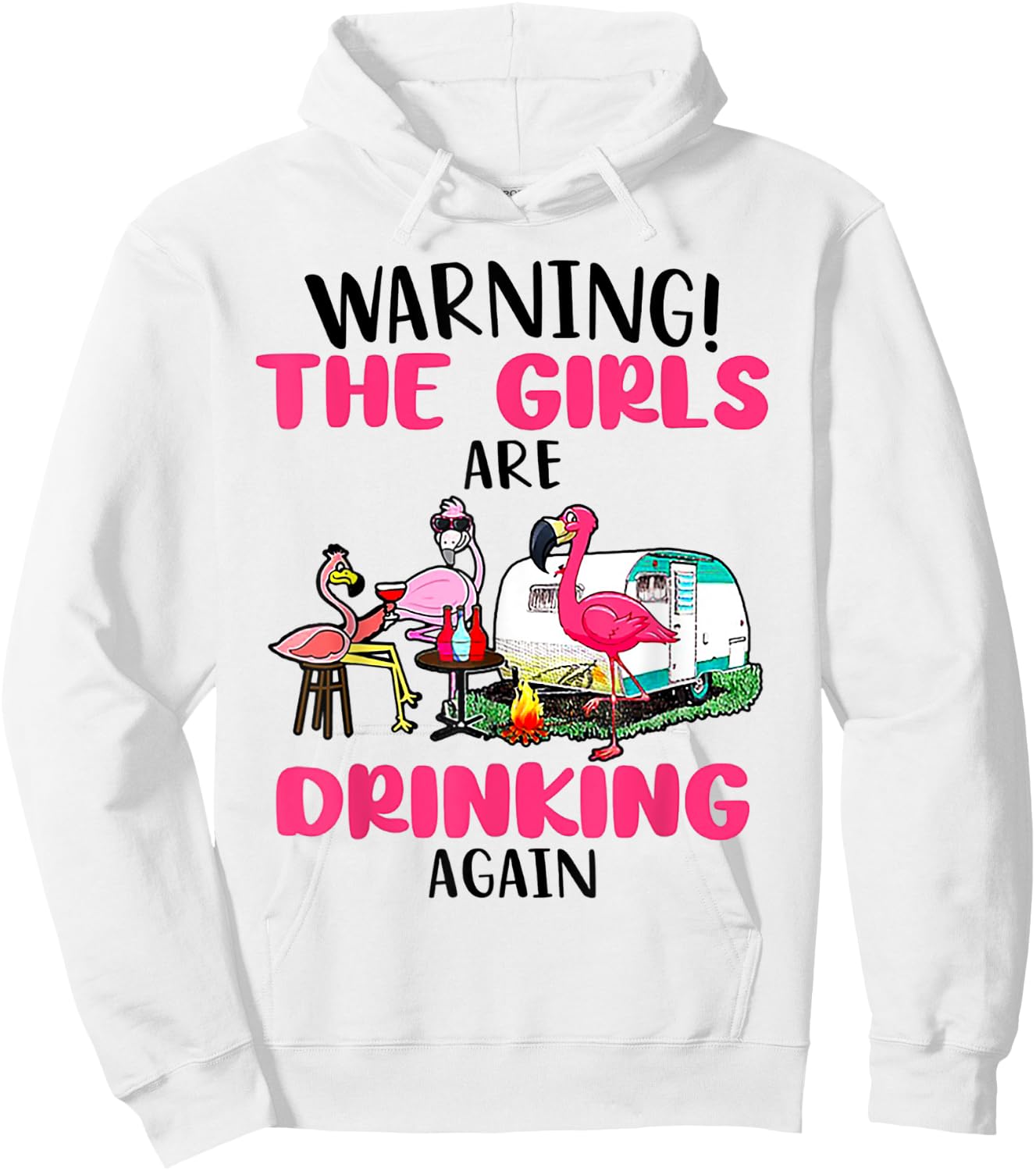 Warning The Girls Are Drinking Again Flamingo Hoodie - Hoodie | White