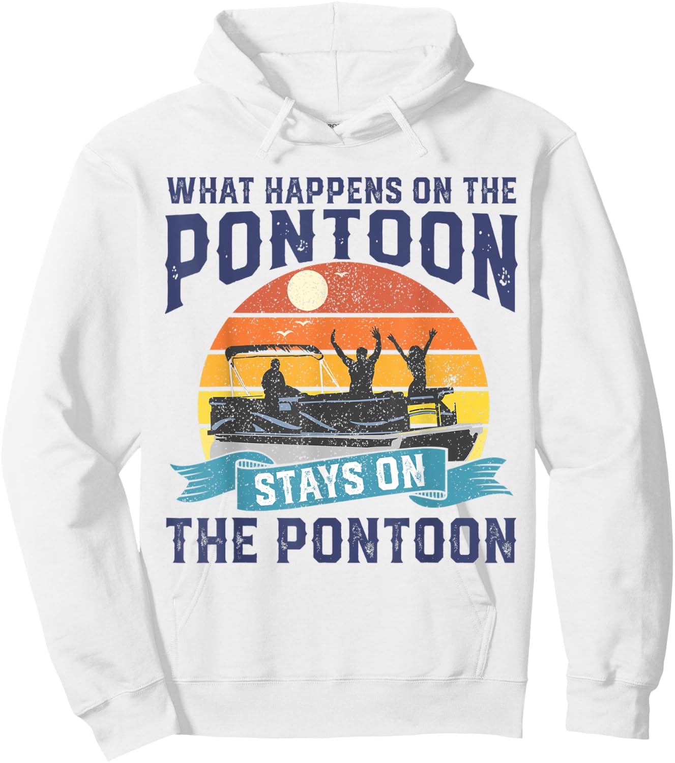 What Happens On The Pontoon Boat Funny Boating Gift Dad Hoodie - Hoodie | White