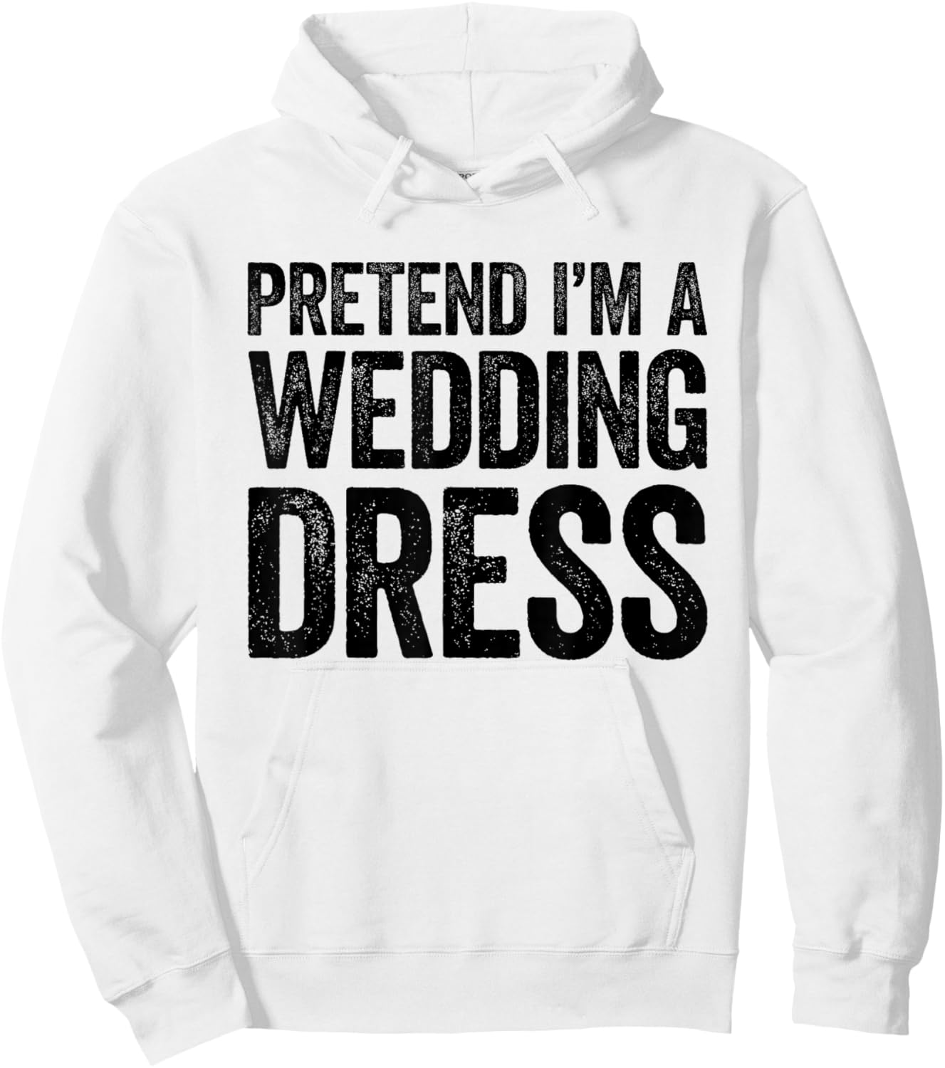 Pretend I'm A Wedding Dress Shirt Adult Men Women Costume Hoodie - Hoodie | White