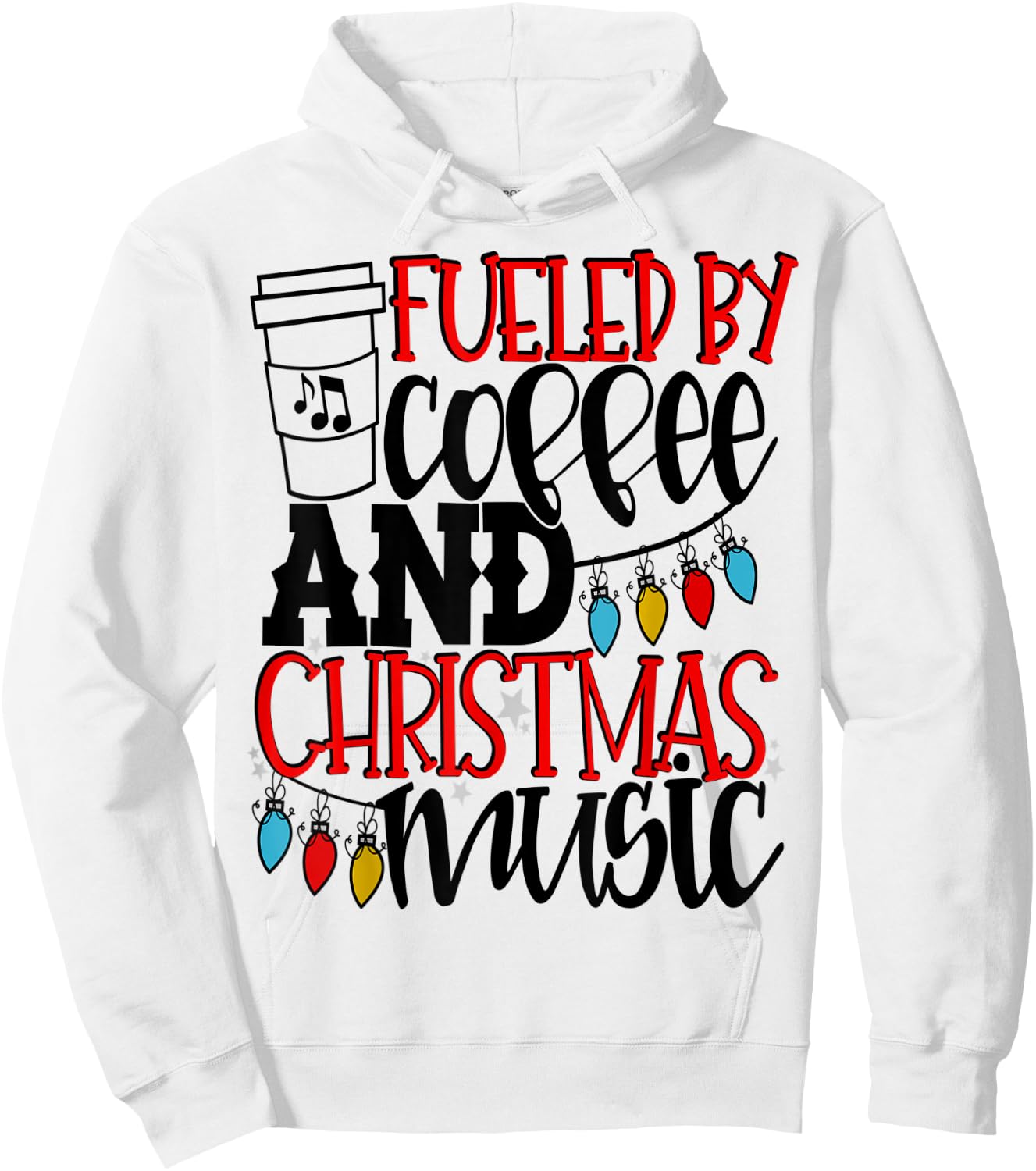 Fueled By Coffee And Christmas Music Christmas Shirt Mom Hoodie - Hoodie | White