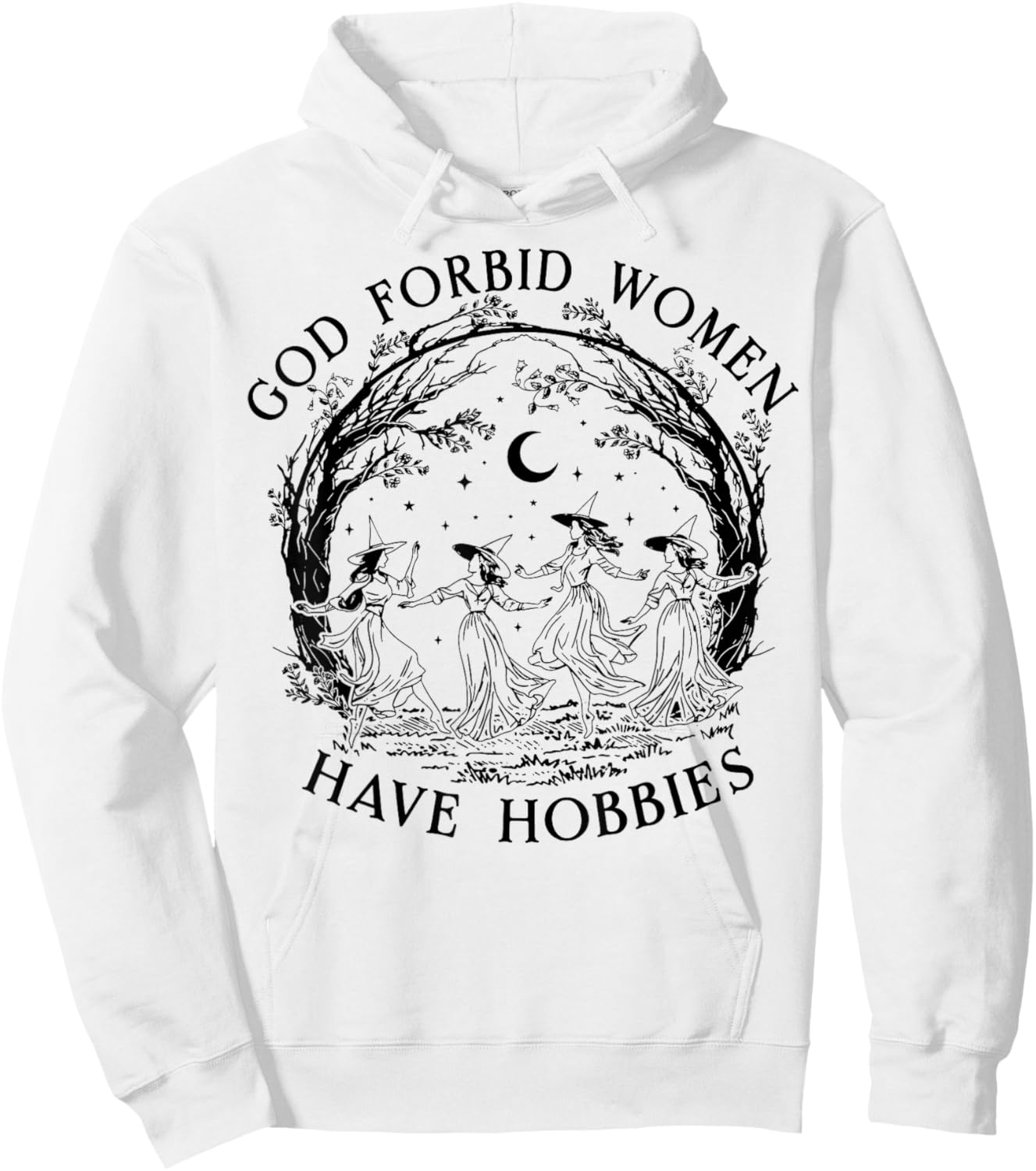 God Forbid Women Have Hobbies Funny Witchy Feminist Hoodie - Hoodie | White