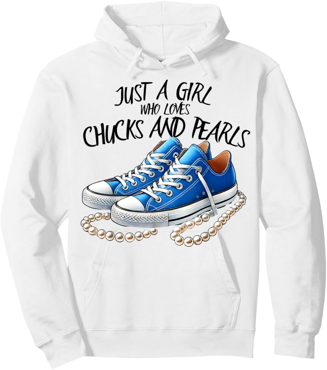 Chuck and Pearls Just a Girl Who loves Chucks And Pearls Hoodie - Hoodie | White