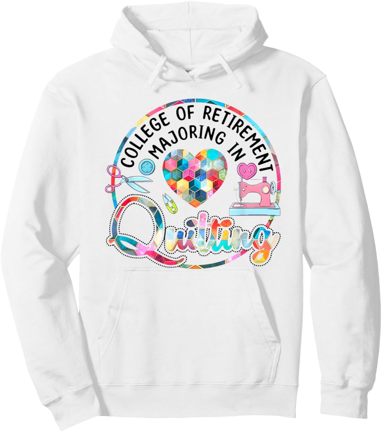 College of Retirement Majoring in Quilting Hoodie - Hoodie | White