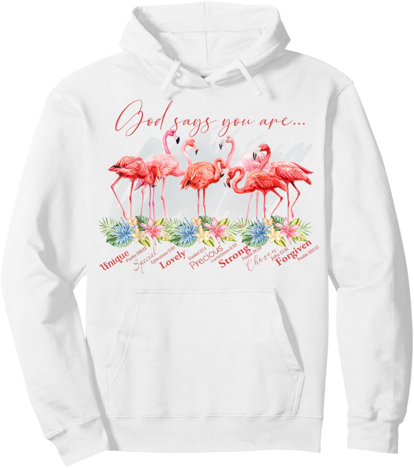 Flamingo God Says You Are Unique Special Lovely Precious Hoodie - Hoodie | White