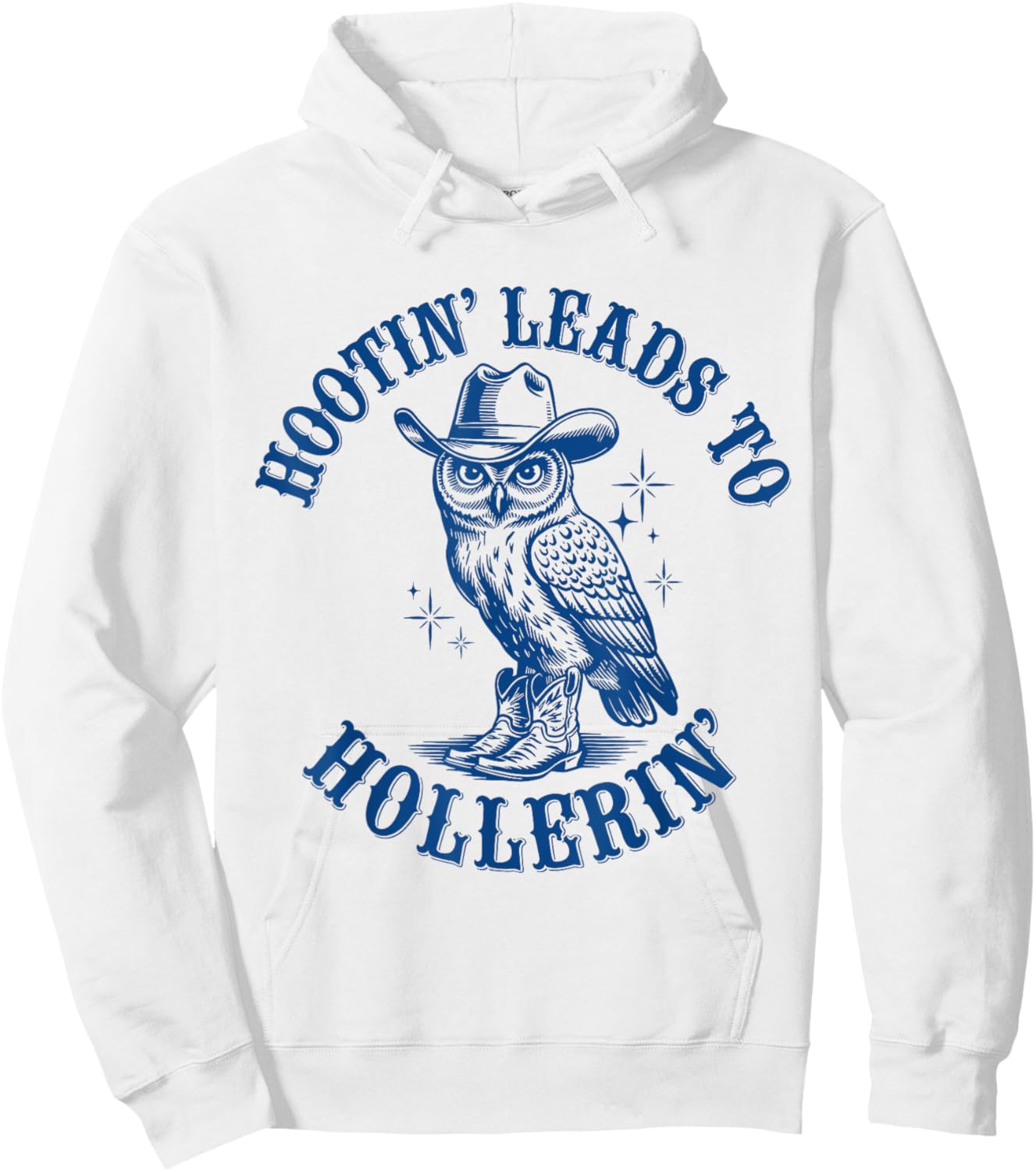 Funny Cowboy Owl Hootin Leads To Hollerin Hoodie - Hoodie | White