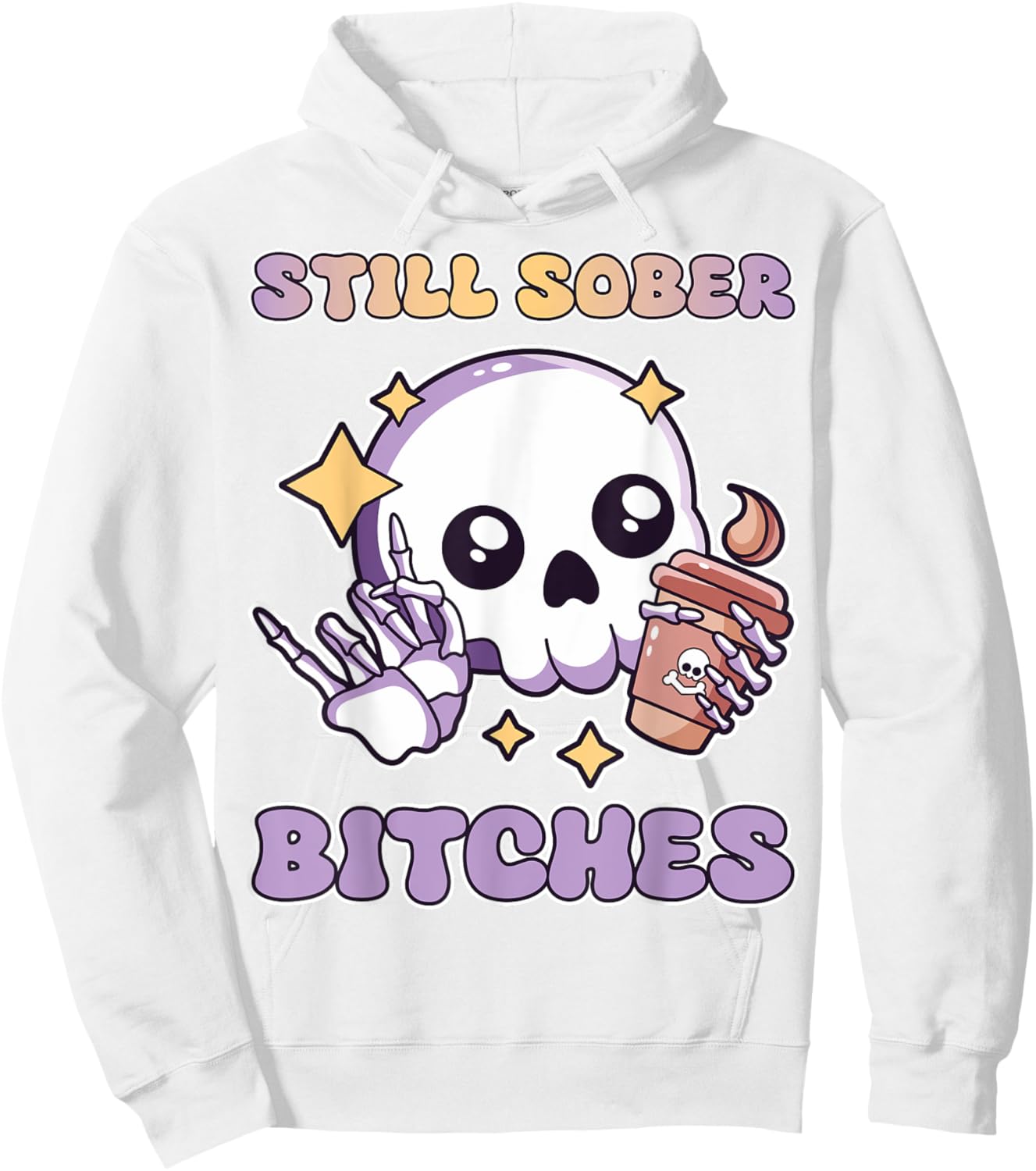 Still Sober Bitches Purple Skull Drinking Coffee Lover Women Hoodie - Hoodie | White