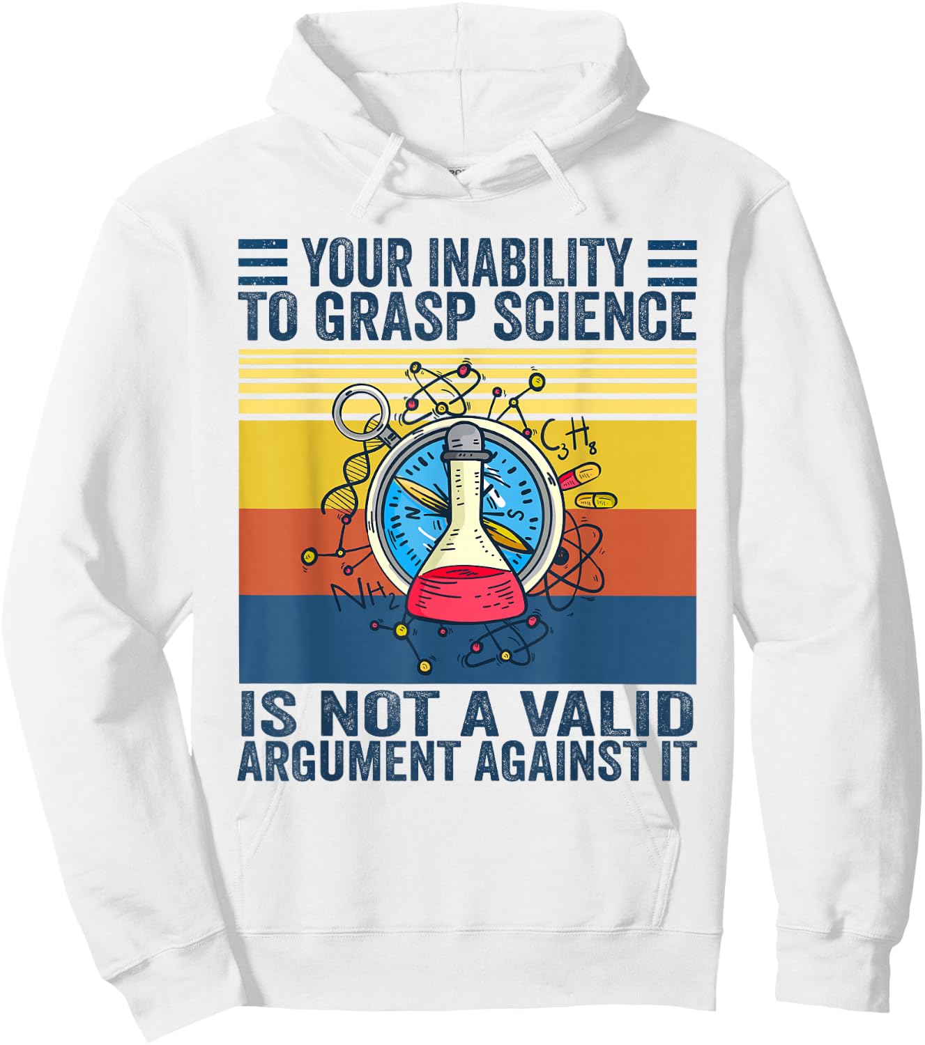 Your Inability To Grasp Science Is Not A Valid Argument Hoodie - Hoodie | White