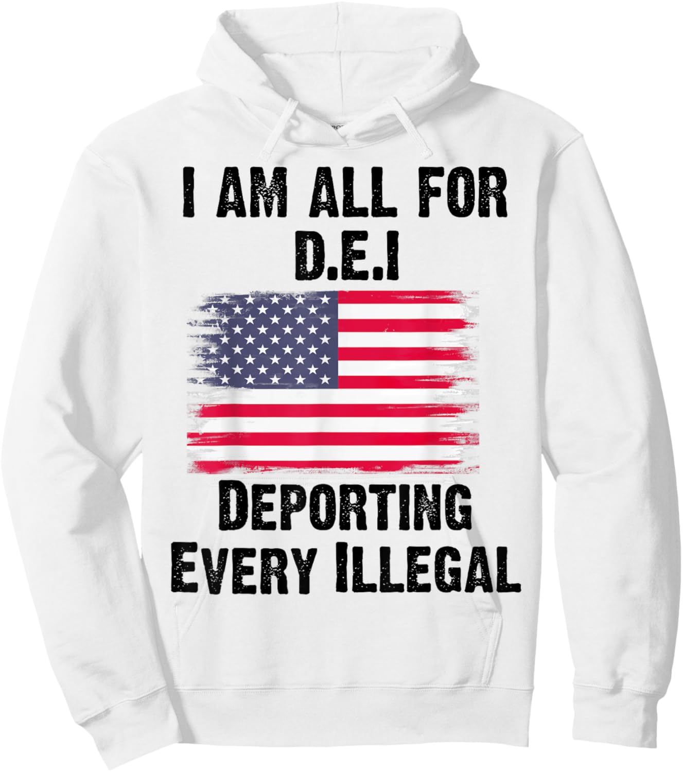 I Am All For DEI Deporting Every Illegal Hoodie - Hoodie | White