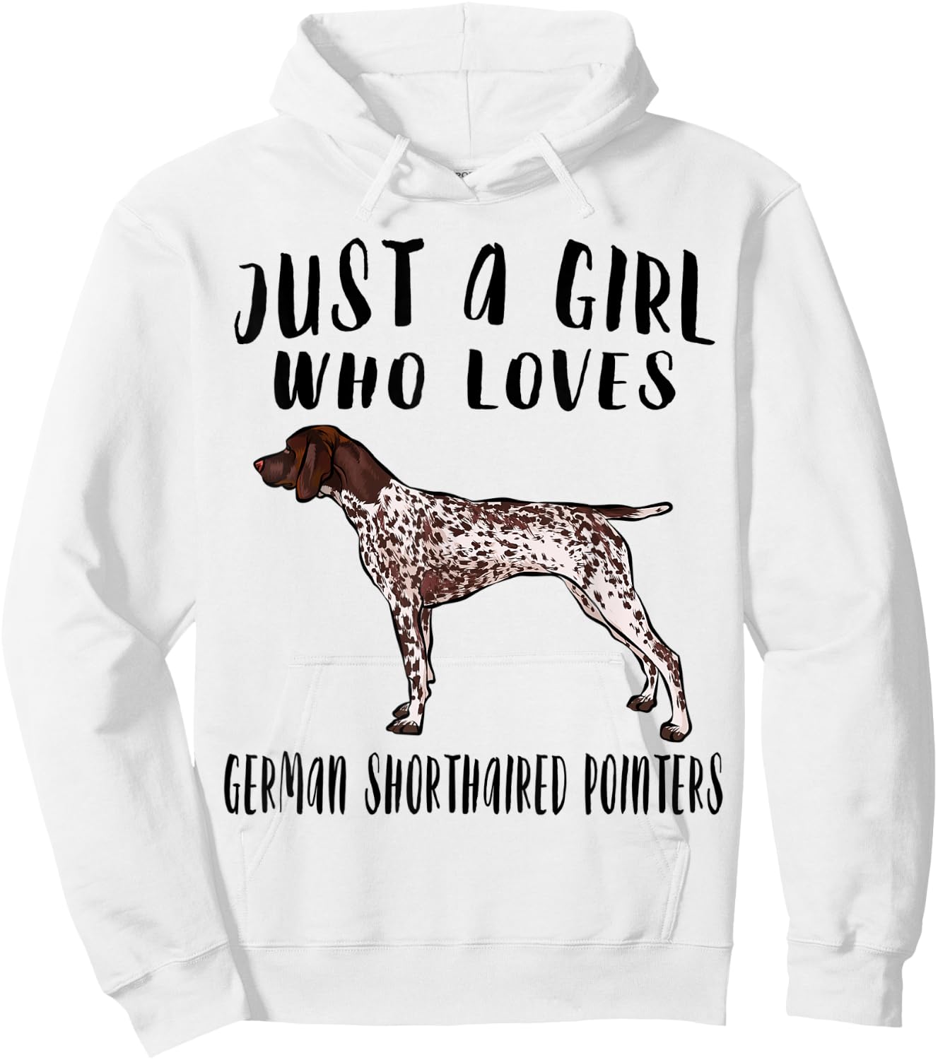 Im Just A Girl Who Loves German Shorthaired Pointers Dog Hoodie - Hoodie | White