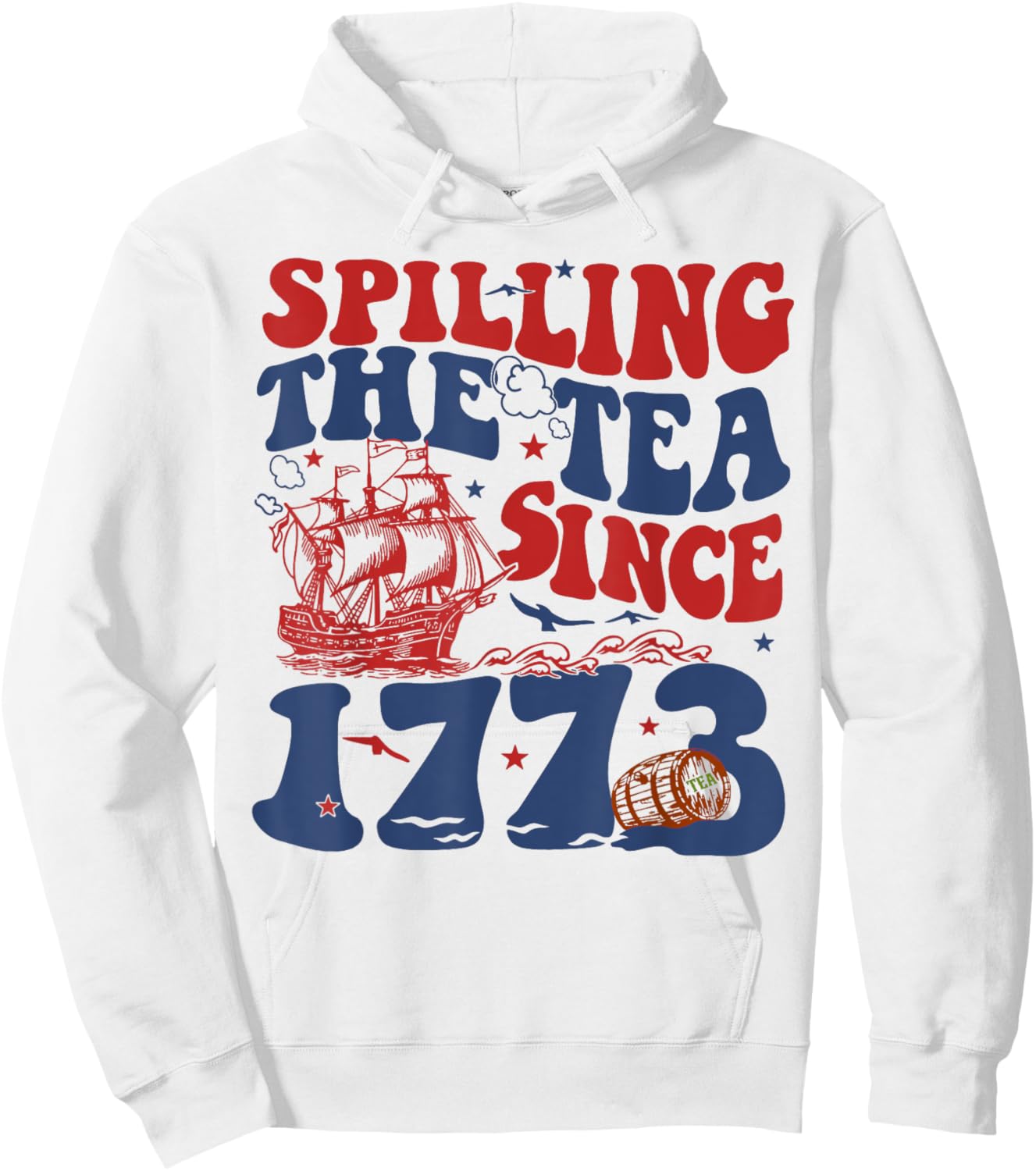 Spilling The Tea Since 1776 American Patriotic 4th Of July Hoodie - Hoodie | White
