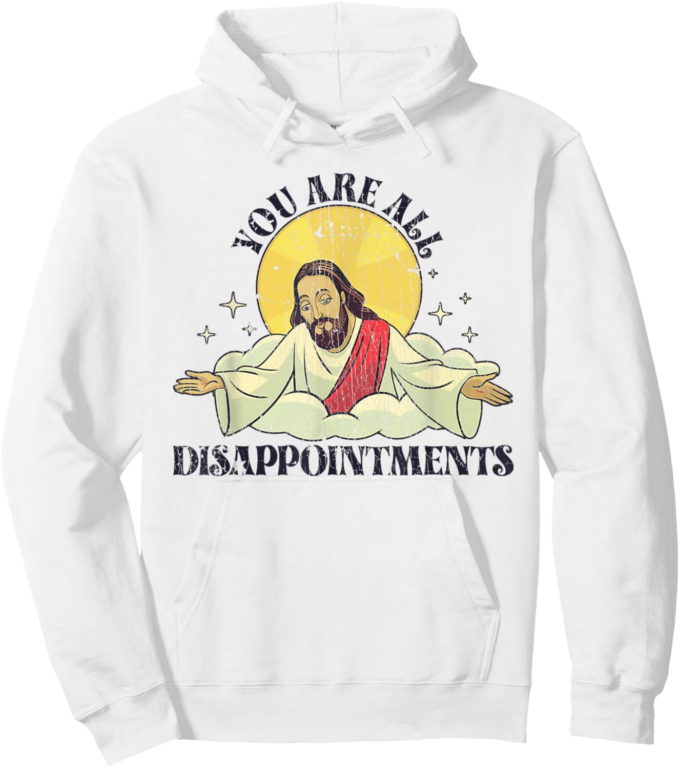You Are All Disappointments Funny Jesus Hoodie - Hoodie | White