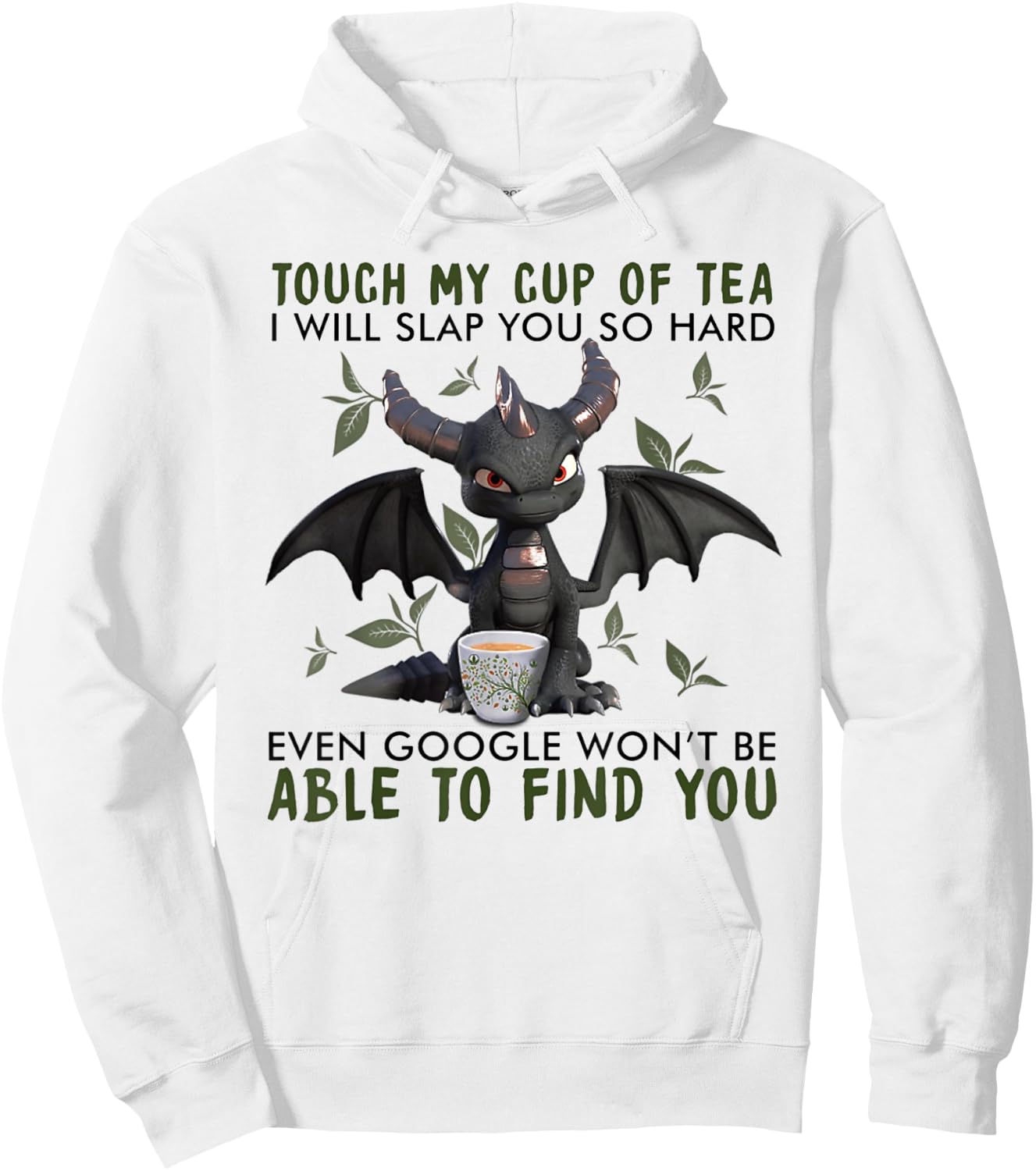 Touch My Cup Of Tea I Will Slap You - Dragon Drink Tea Hoodie - Hoodie | White