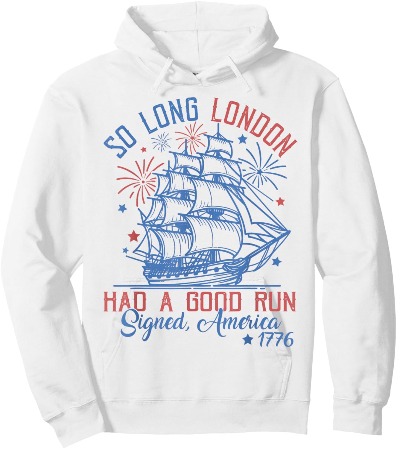 So Long London Had A Good Run 4th of July Hoodie - Hoodie | White