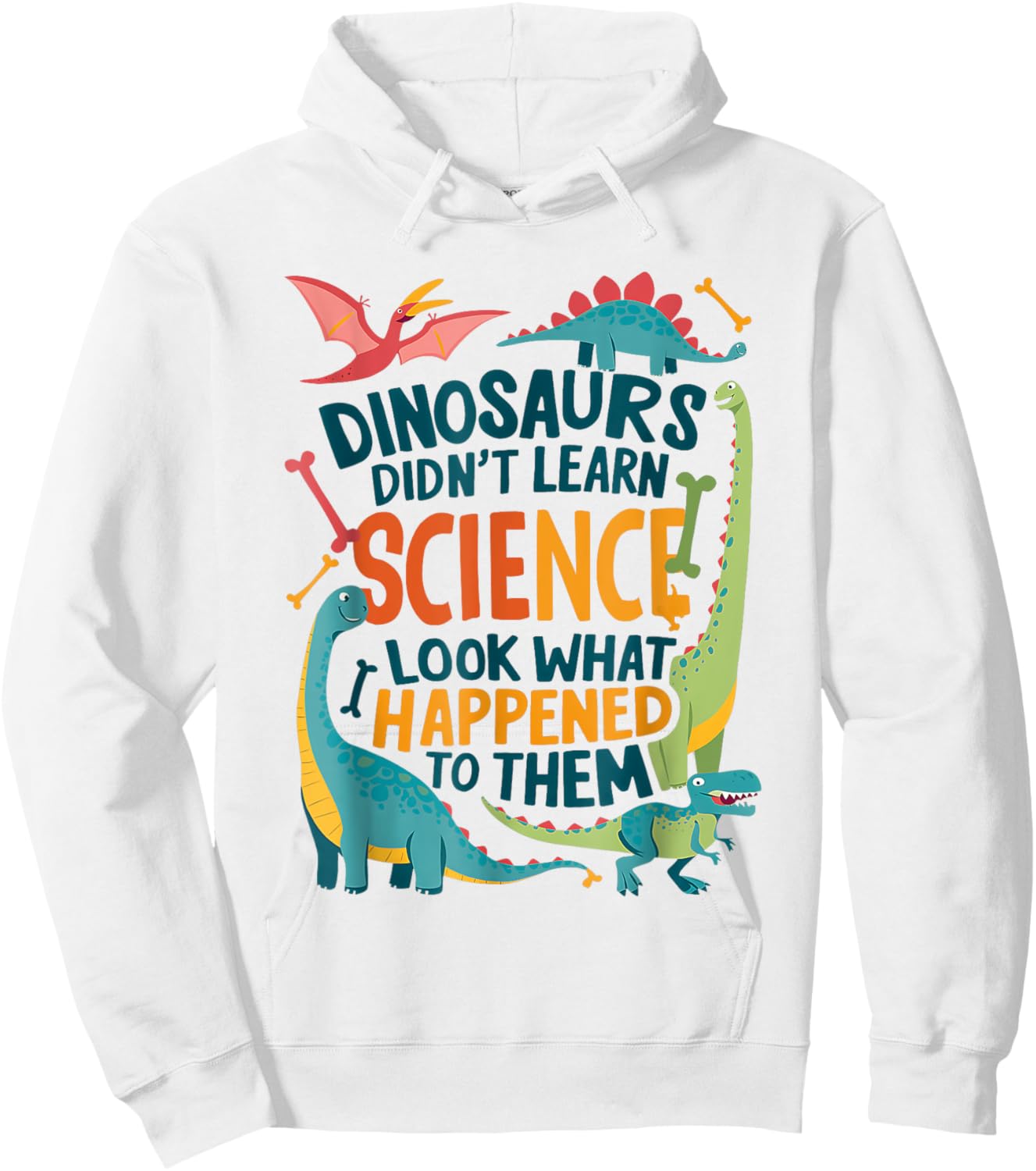 Dinosaurs Didn’t Learn Science Funny Science Teacher Nerd Hoodie - Hoodie | White