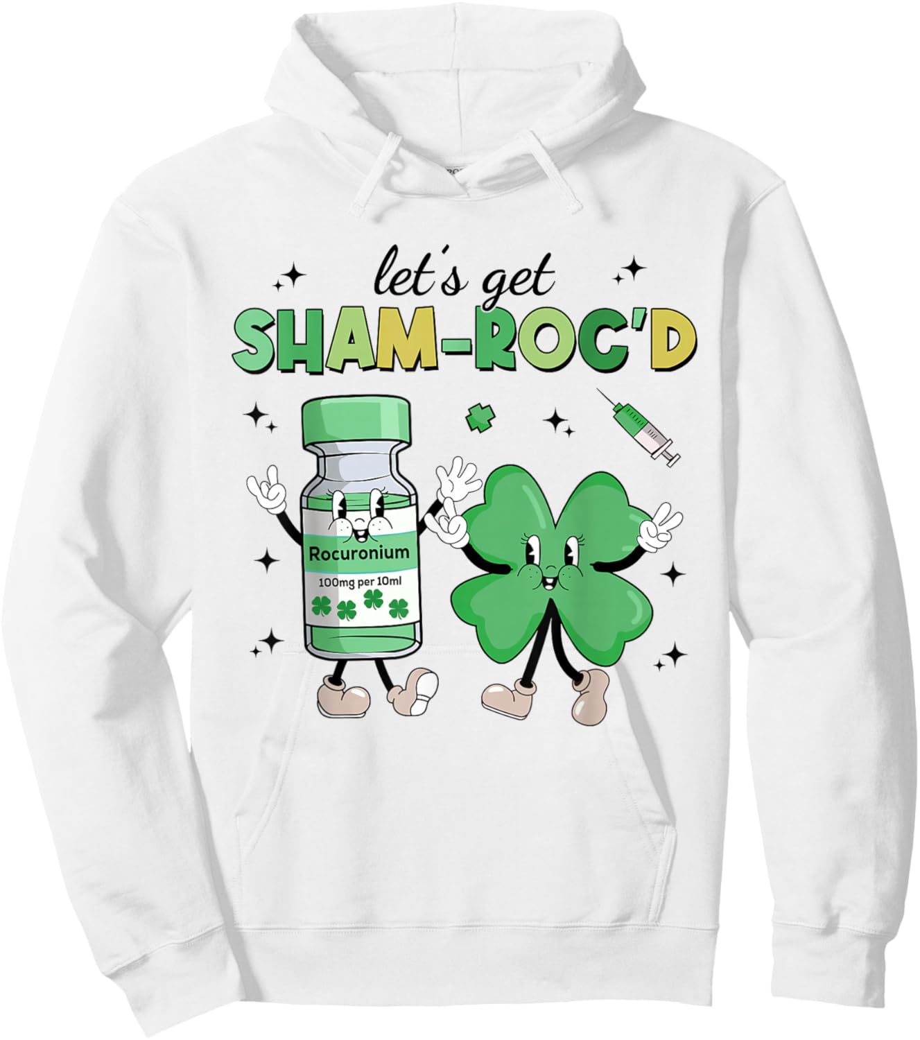 Let's Get Sham-roc'd St Patrick's Day ER ICU Nurse Propofol Hoodie - Hoodie | White