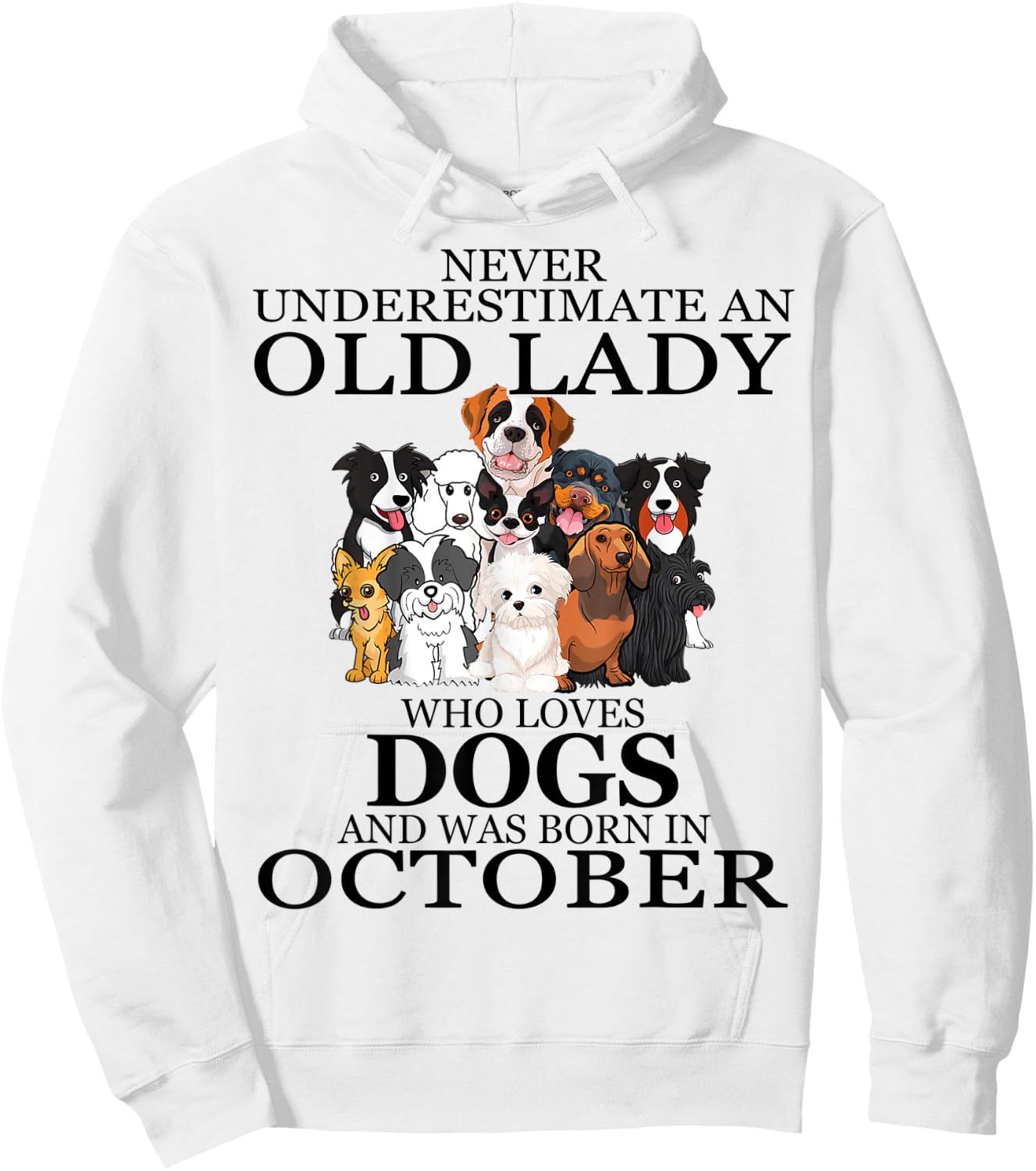 Never underestimate an old lady who loves dogs OCTOBER Hoodie - Hoodie | White