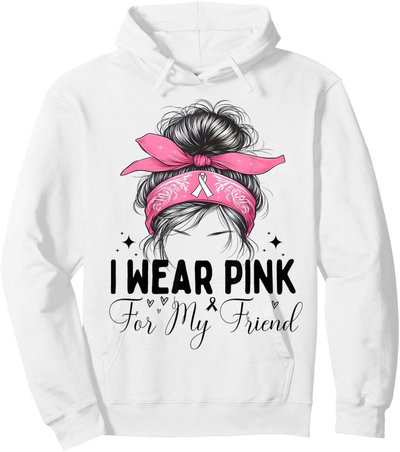 I wear pink for my Friend Breast Cancer Support messy bun Hoodie - Hoodie | White