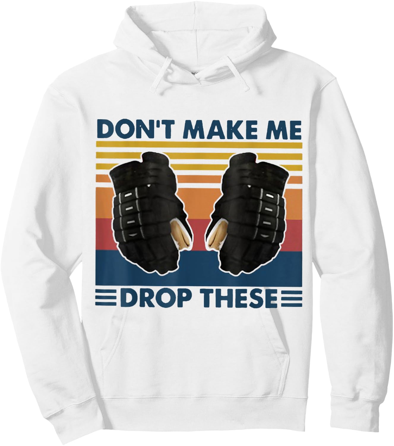 Don't Make Me Drop These Vintage Hockey Hoodie - Hoodie | White