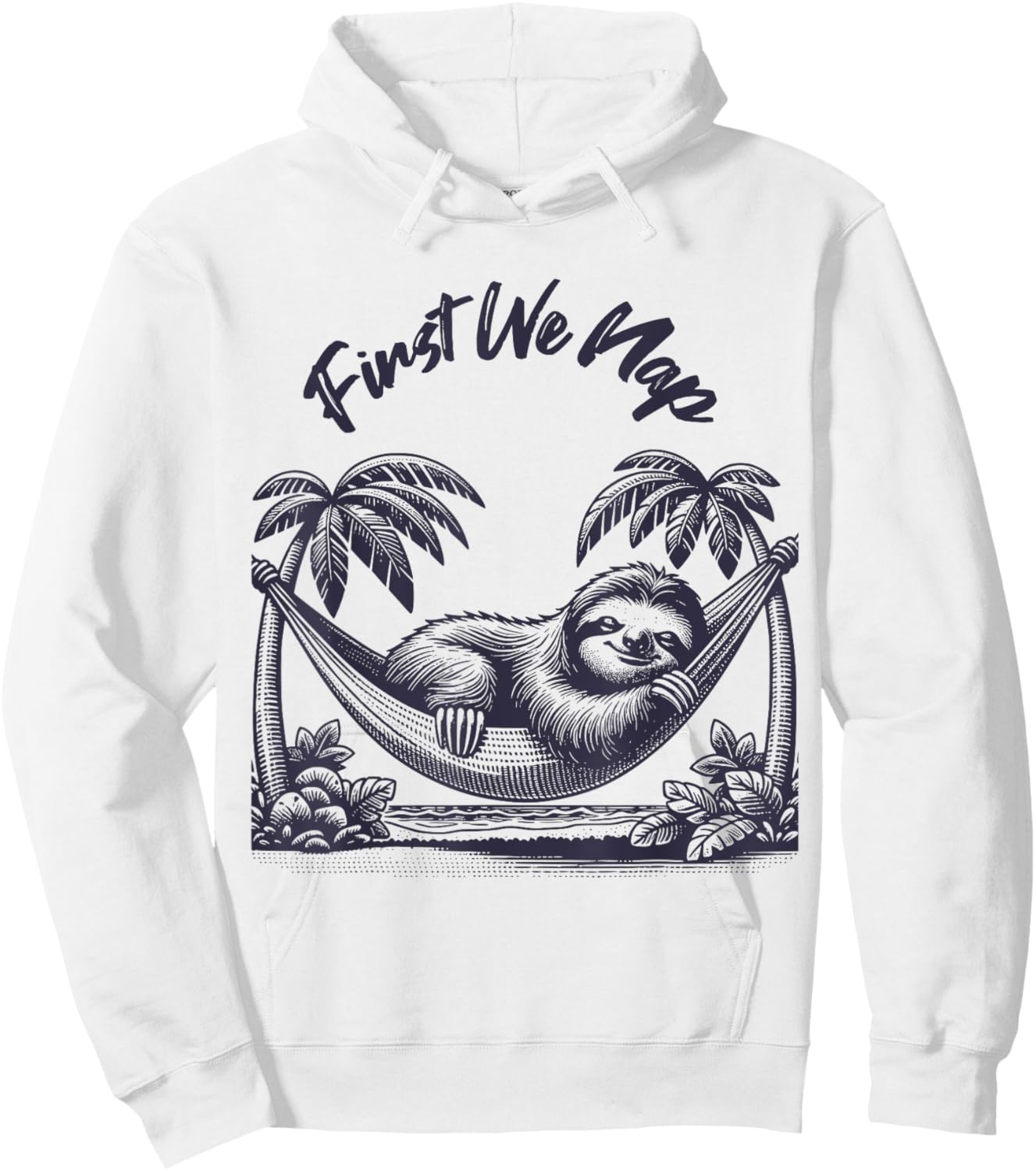 First We Nap Funny Sleeping Sloth Lover Hoodie - Hoodie | White