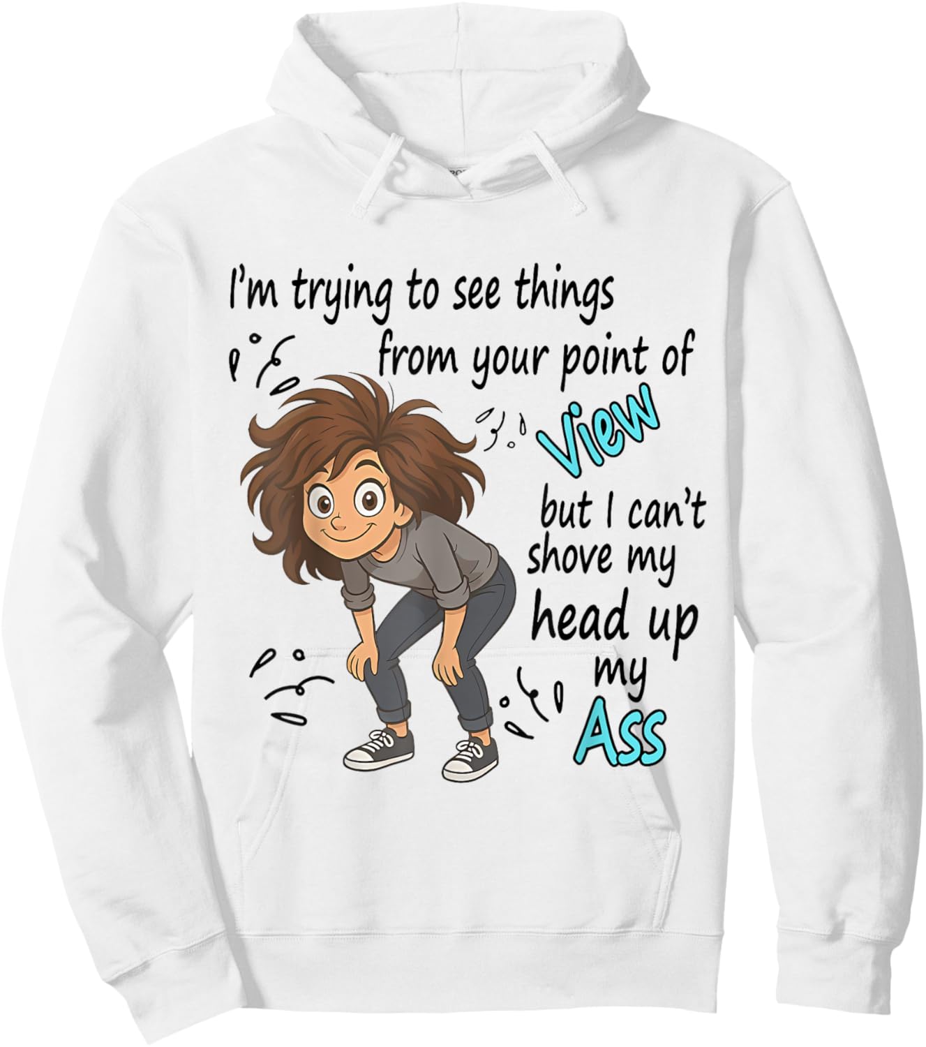 I'm Trying To See Things From Your Point Of View But I Can't Hoodie - Hoodie | White