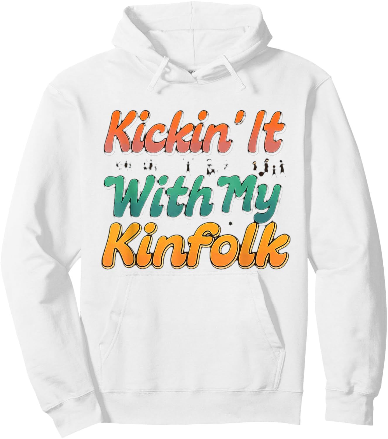 Kickin' It With My Kinfolk Funny Family Reunion Hoodie - Hoodie | White