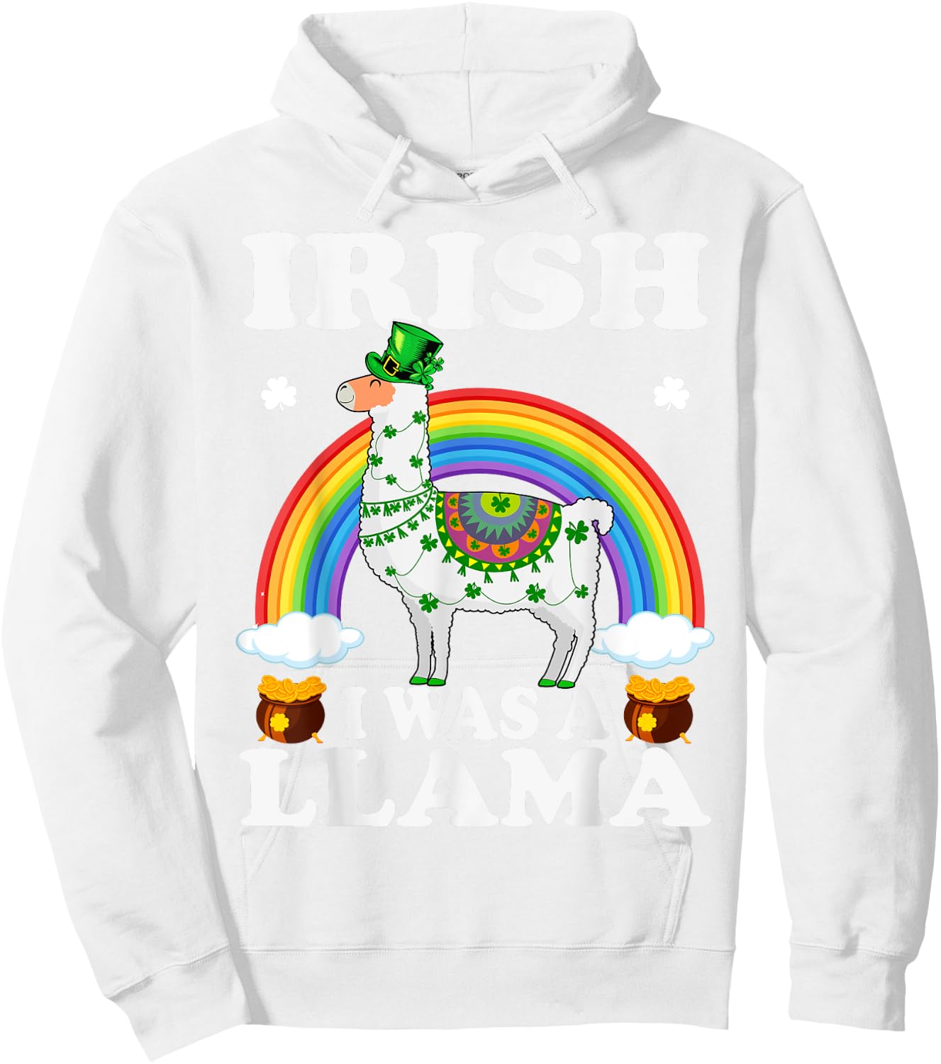 Irish I Was A Llama Leprechaun Hat Llama St. Patrick's Day Hoodie - Hoodie | White