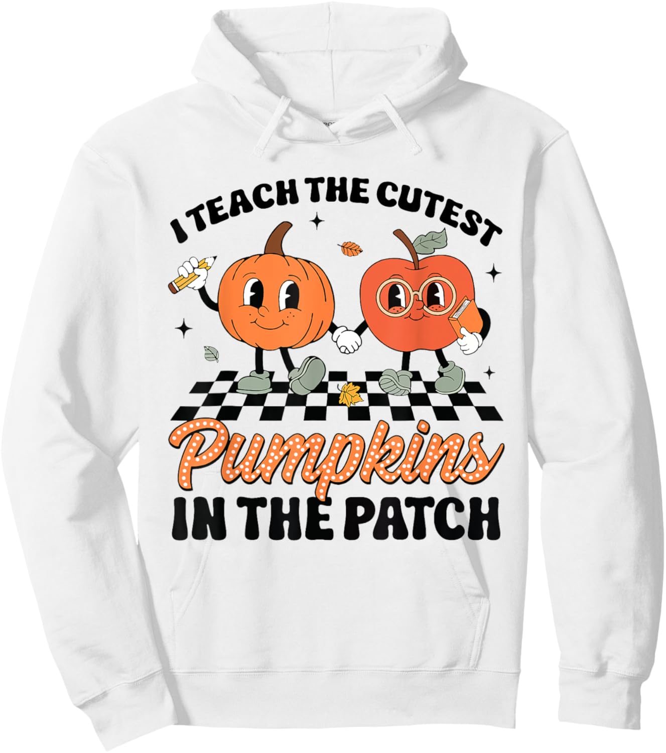Groovy I Teach The Cutest Pumpkins In The Patch For Teacher Hoodie - Hoodie | White