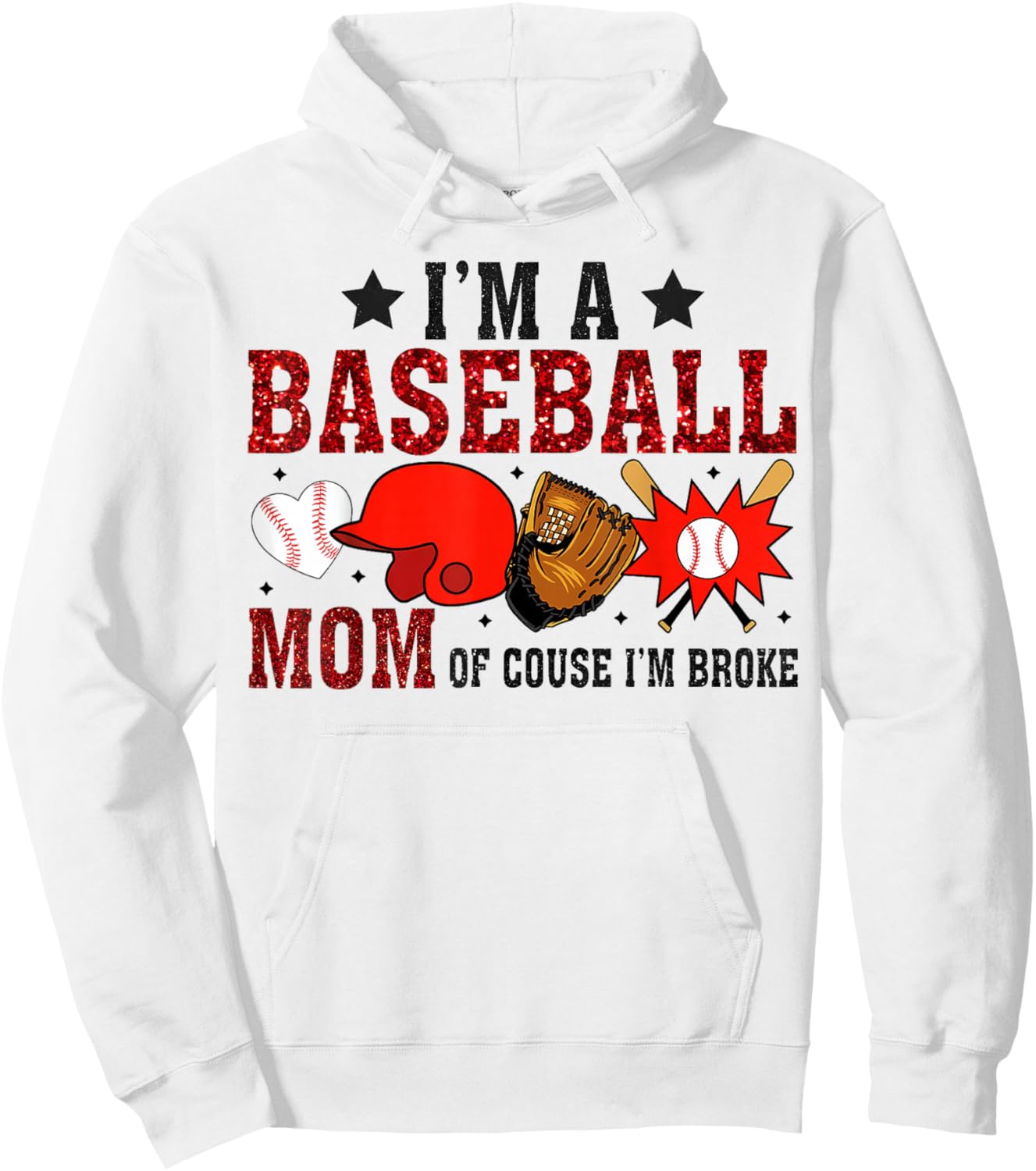 I’m A Baseball Mom Of Course I'm Broke Hoodie - Hoodie | White