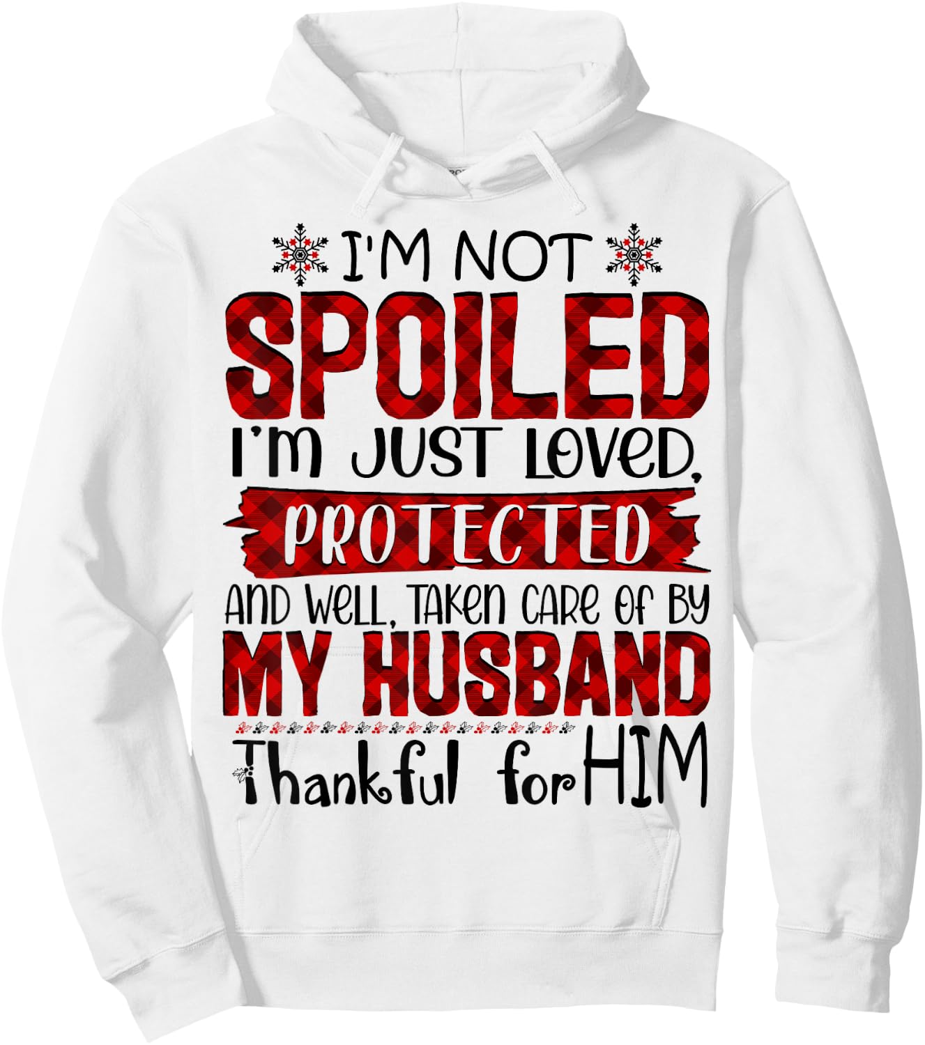 Wife I'm Not Spoiled I'm Just Loved Protected By My Husband Hoodie - Hoodie | White