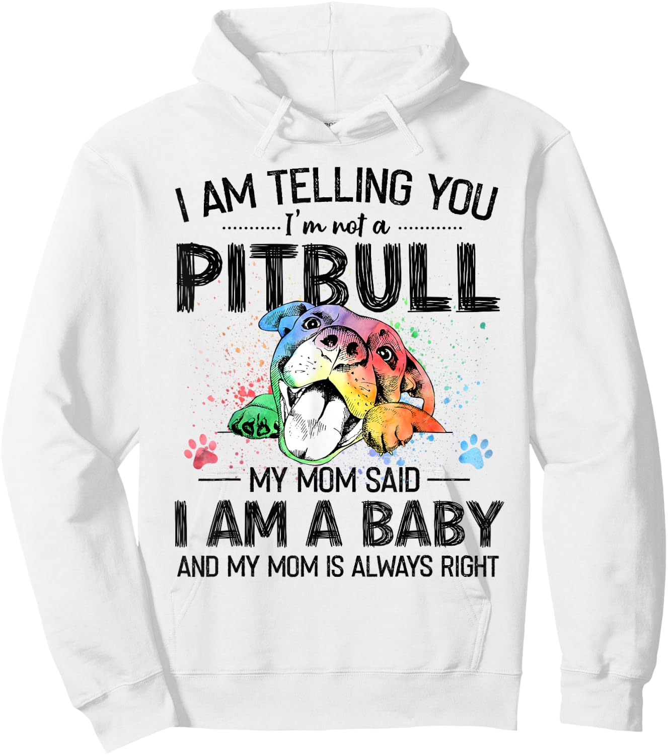 I Am Telling You I'm Not A Pitbull Dog Lovers Gifts Hoodie - Hoodie | White
