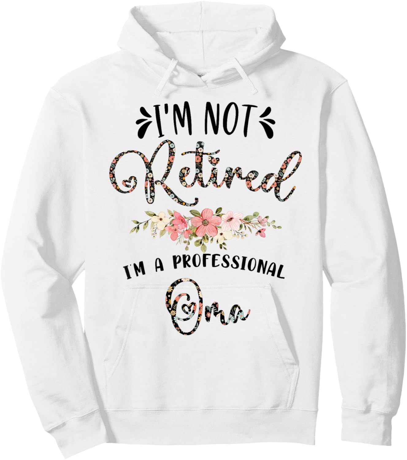 I'm Not Retired I'm a Professional Oma Retirement Oma Hoodie - Hoodie | White