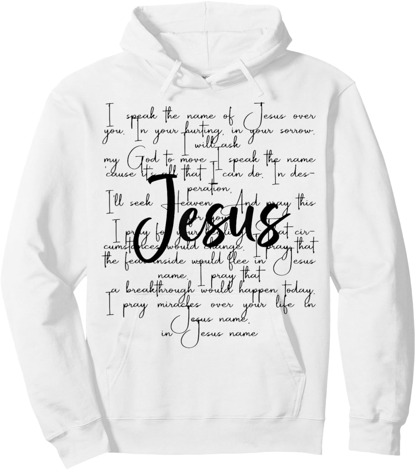 I Speak The Name Of Jesus Over You In Your Hurting In Your Hoodie - Hoodie | White