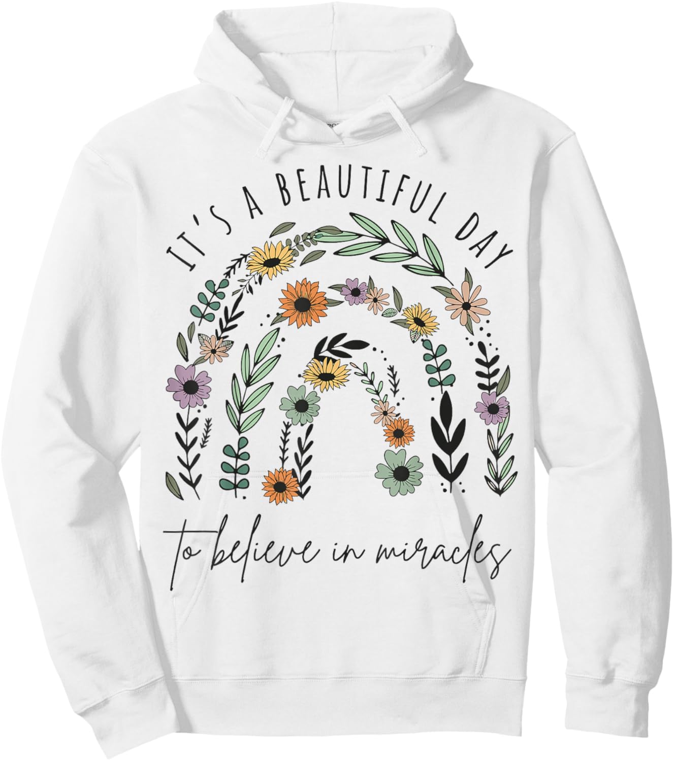It's a Beautiful Day to Believe in Miracles Hoodie - Hoodie | White