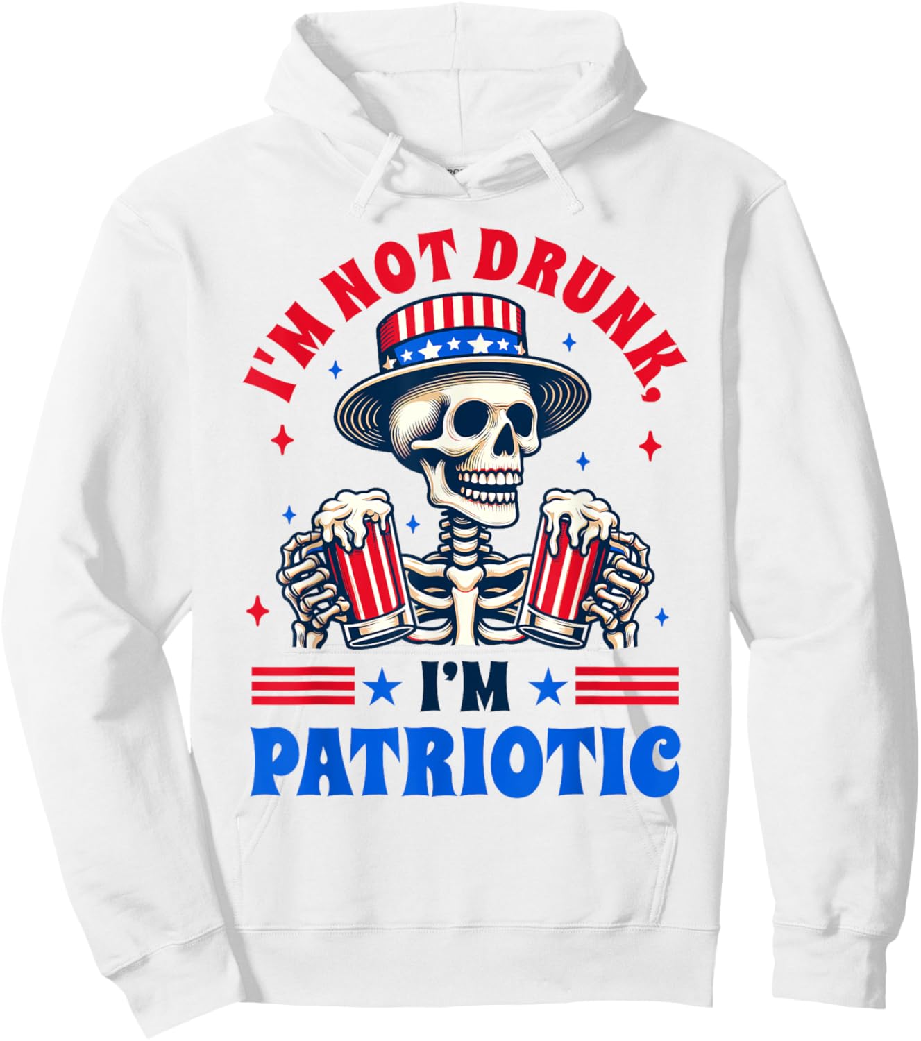 4th Of July American Drinking I'm Not Drunk I'm Patriotic Hoodie - Hoodie | White