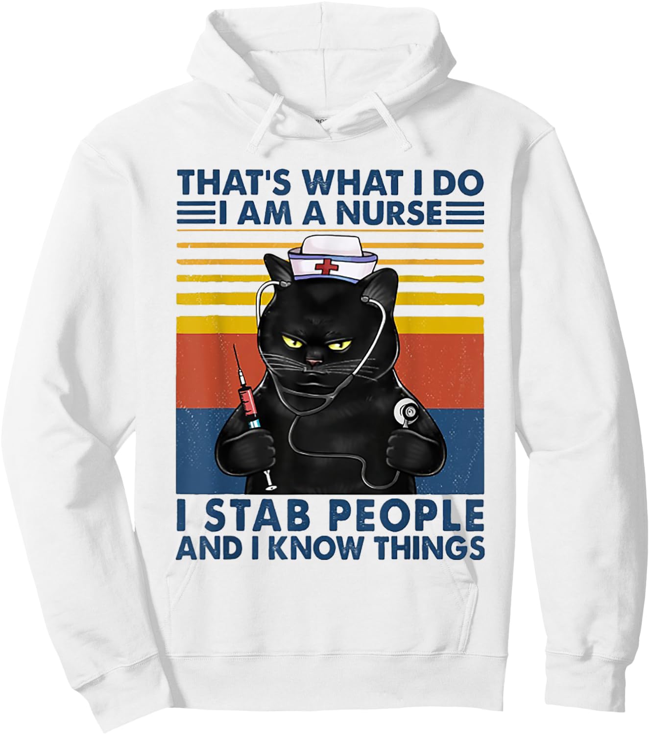 That's What I Do I Am A Nurse I Stab Peope Cat Retro Vintage Hoodie - Hoodie | White