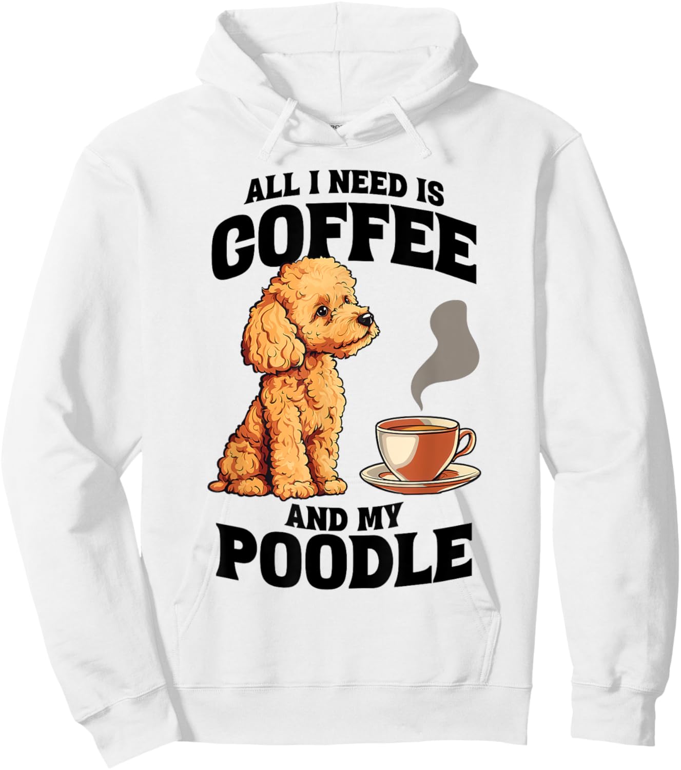All I Need Is Coffee And My Poodle Dog Lover Women Girls Kids Hoodie - Hoodie | White