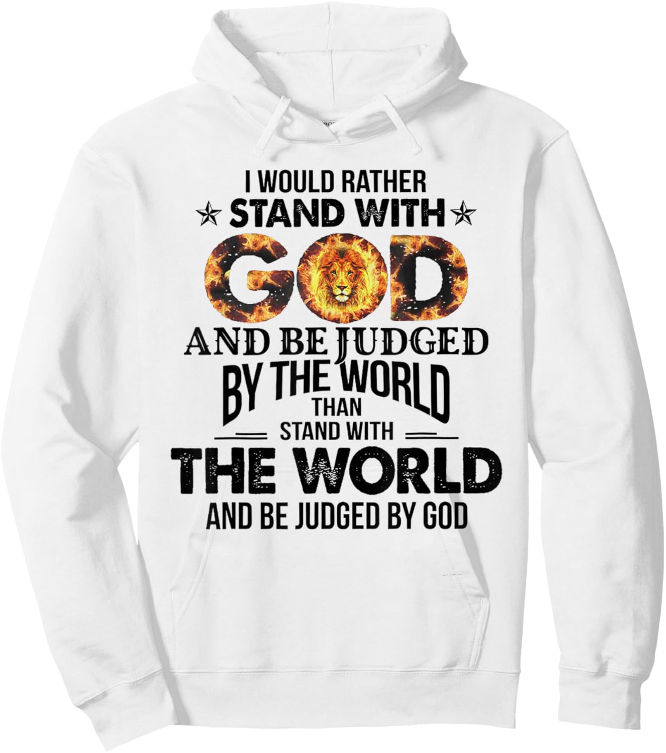 I Would Rather Stand With God And Be Judged By The World Hoodie - Hoodie | White