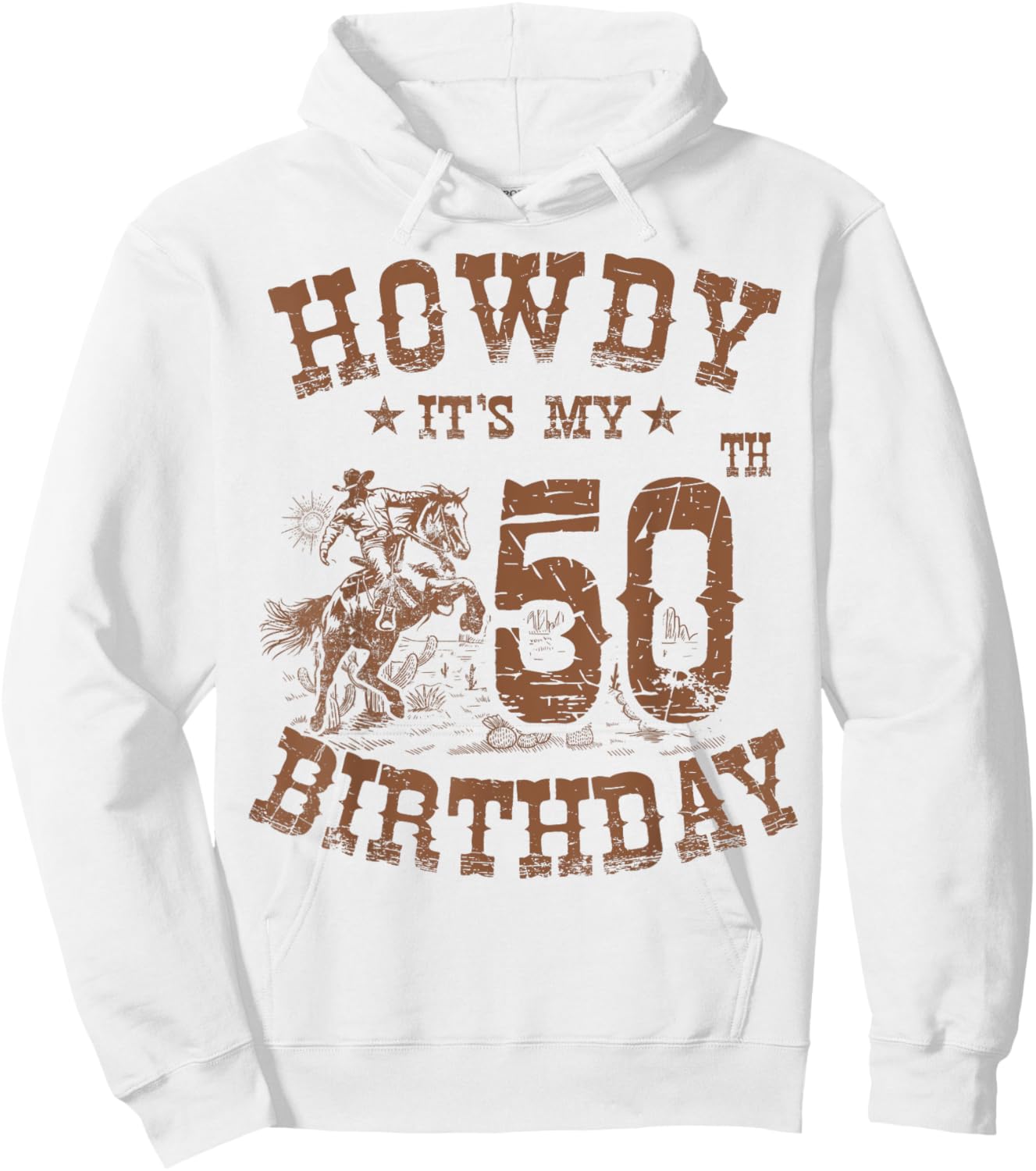 Howdy It's My 50th Birthday Western Cowboy 50 Years Old Bday Hoodie - Hoodie | White