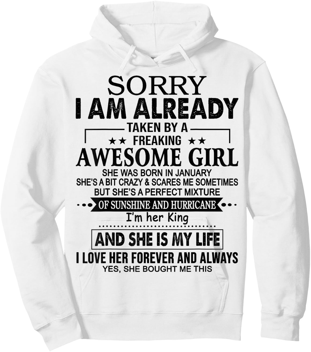 Sorry I am already taken by a freaking awesome girl January Hoodie - Hoodie | White